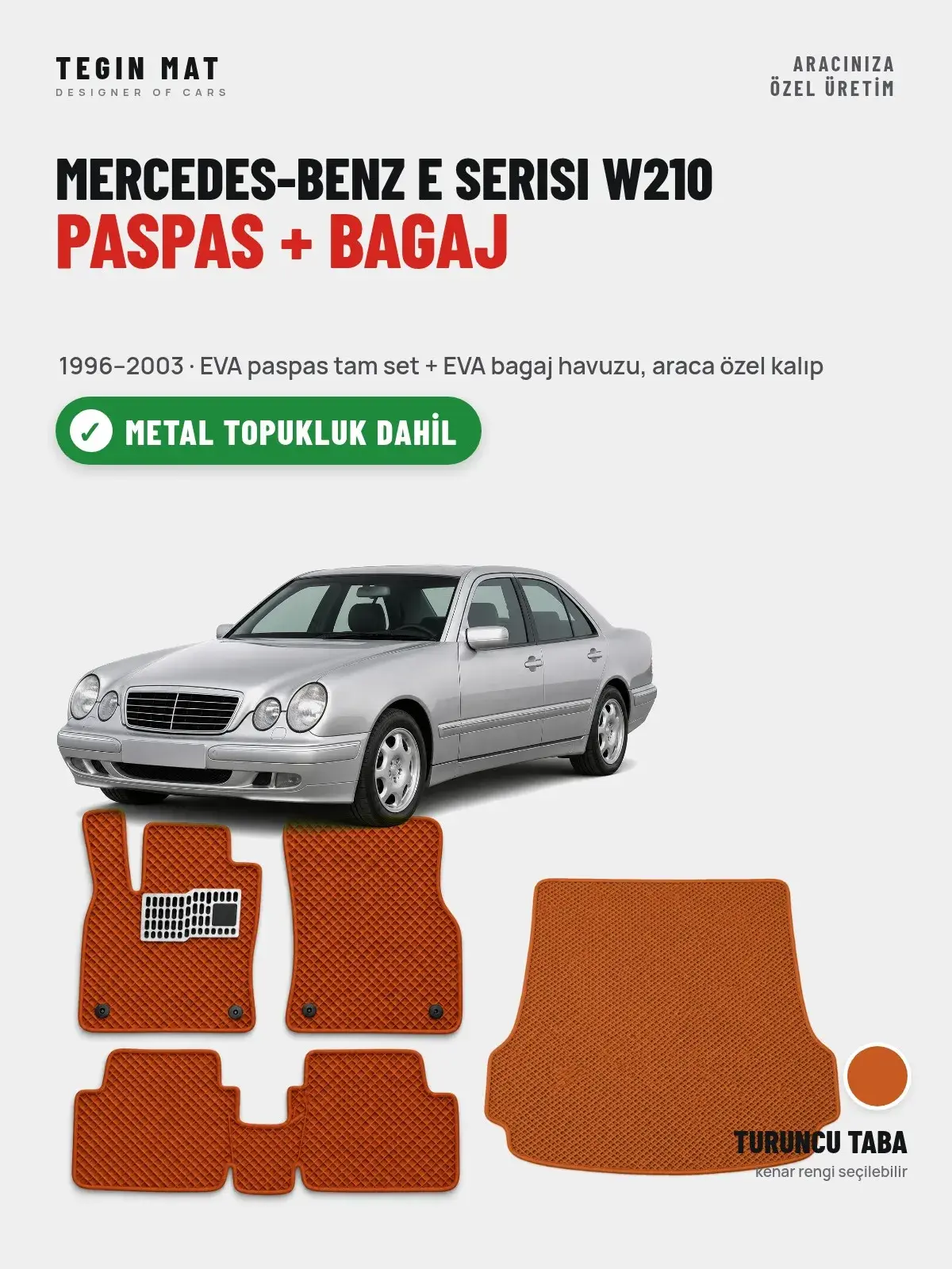 Mercedes-Benz E Serisi W210 EVA Paspas + Bagaj Havuzu Seti (1996–2003) Turuncu Taba – Metal Topukluk Dahil (1)