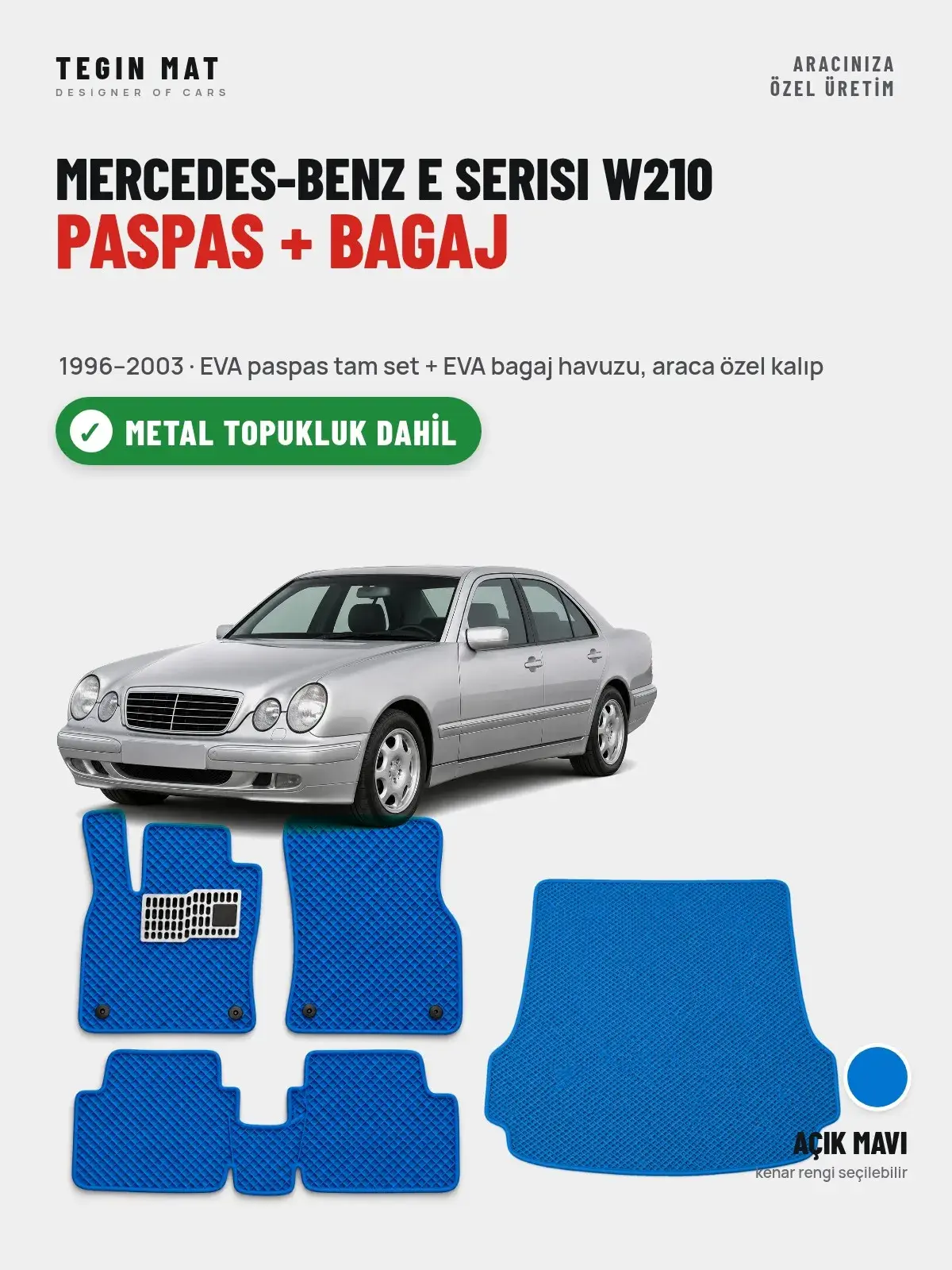 Mercedes-Benz E Serisi W210 EVA Paspas + Bagaj Havuzu Seti (1996–2003) Açık Mavi – Metal Topukluk Dahil (1)