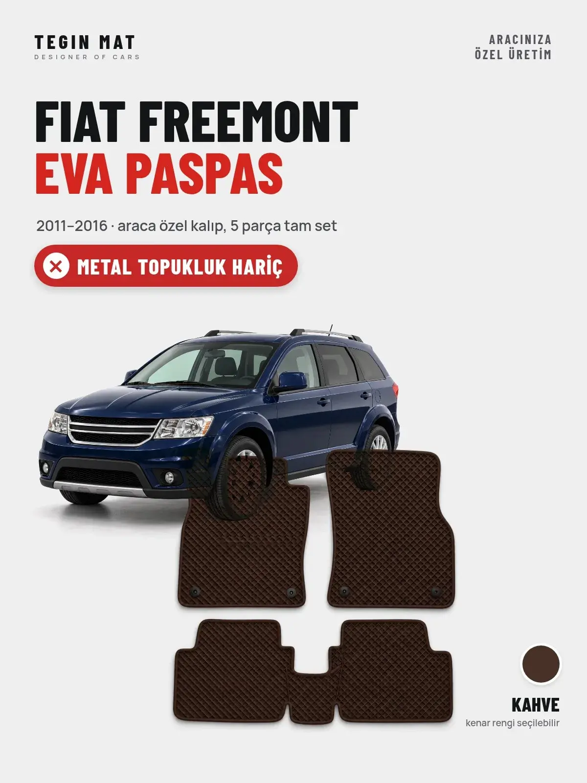 Fiat Freemont EVA Oto Paspas Tam Set (2011–2016) Kahve – Metal Topukluk Hariç (1)