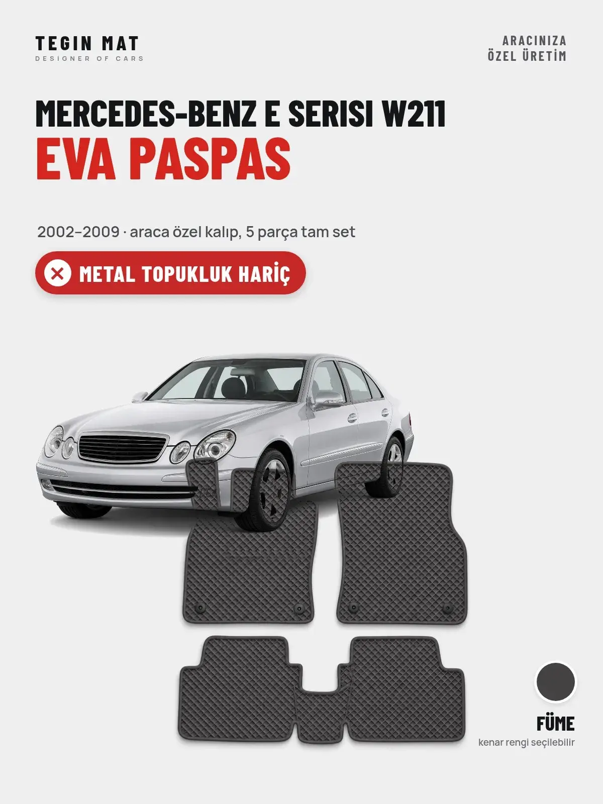 Mercedes-Benz E Serisi W211 EVA Oto Paspas Tam Set (2002–2009) Füme – Metal Topukluk Hariç (1)