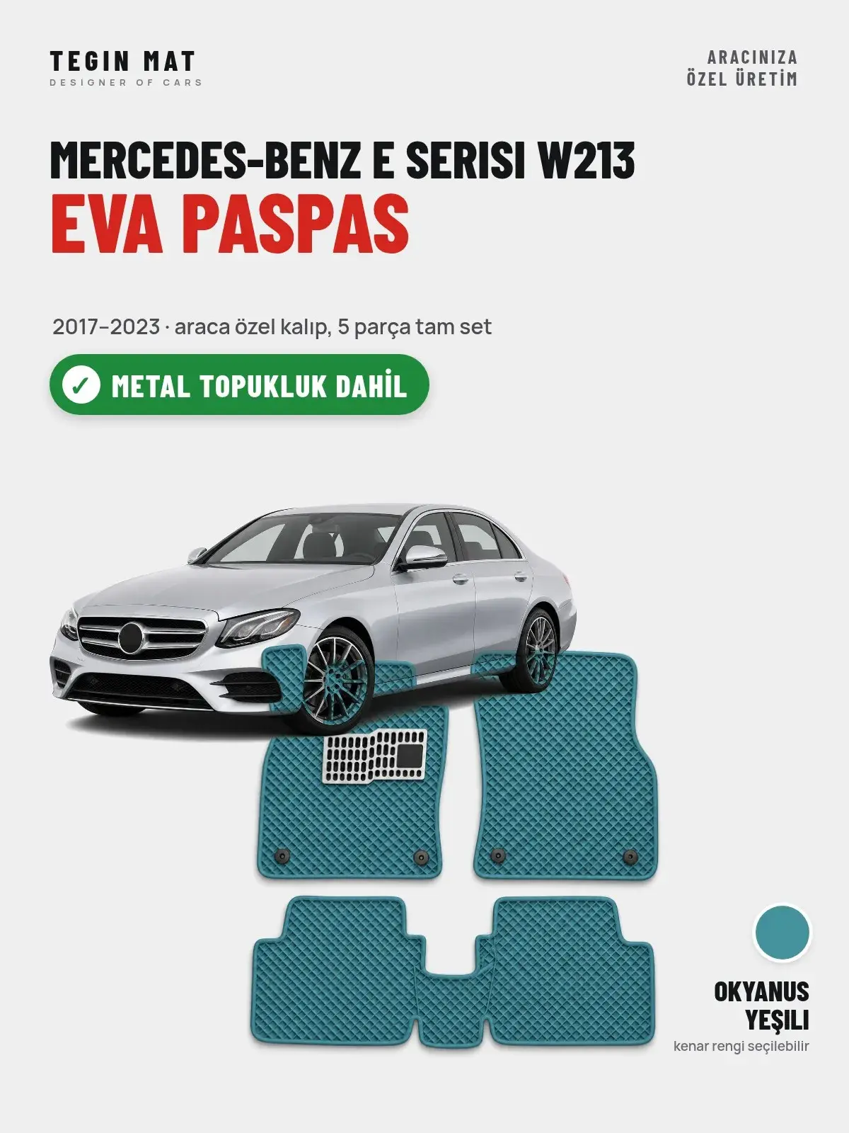 Mercedes-Benz E Serisi W213 EVA Oto Paspas Tam Set (2017–2023) Okyanus Yeşili – Metal Topukluk Dahil (1)