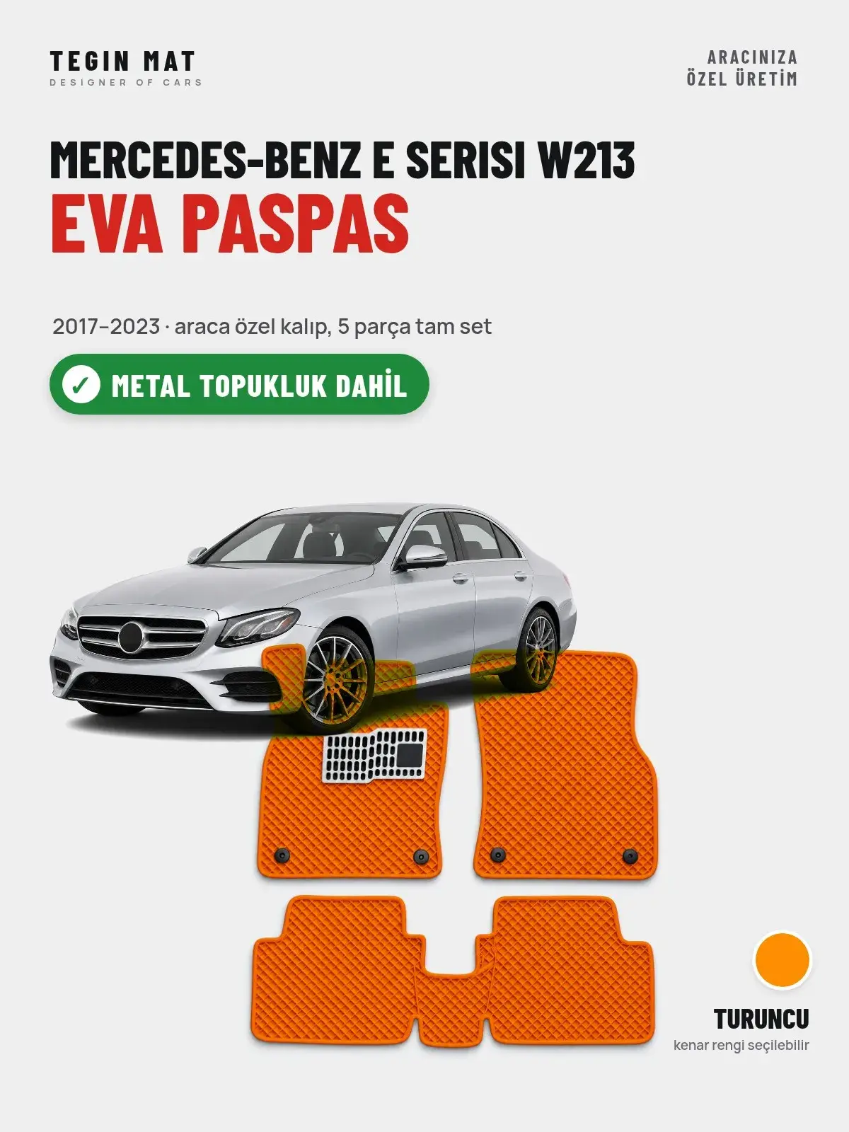 Mercedes-Benz E Serisi W213 EVA Oto Paspas Tam Set (2017–2023) Turuncu – Metal Topukluk Dahil (1)