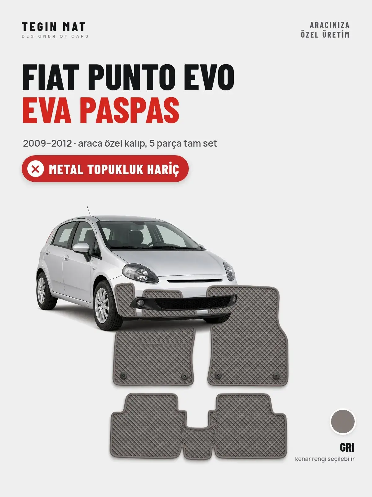 Fiat Punto Evo EVA Oto Paspas Tam Set (2009–2012) Gri – Metal Topukluk Hariç (1)