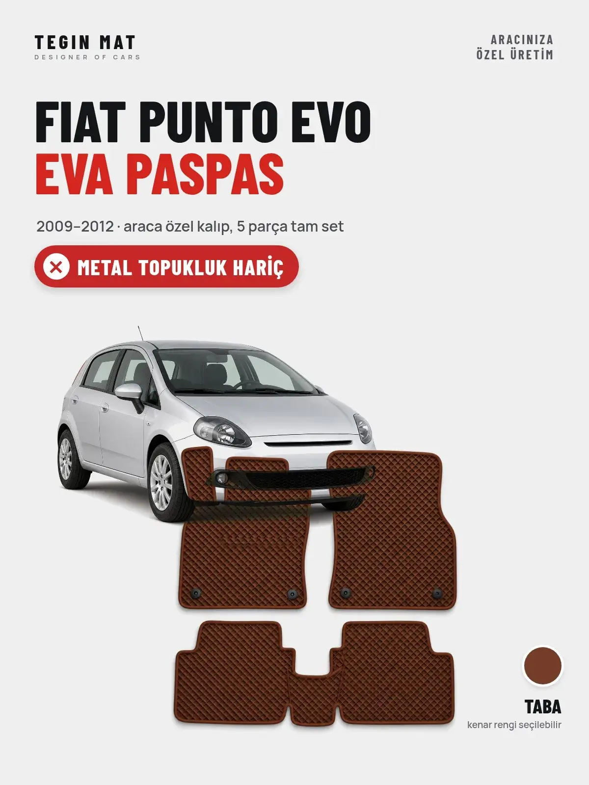 Fiat Punto Evo EVA Oto Paspas Tam Set (2009–2012) Taba – Metal Topukluk Hariç (1)