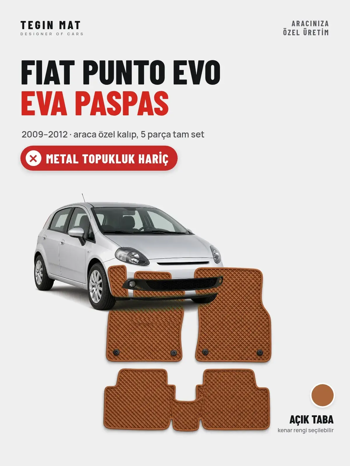 Fiat Punto Evo EVA Oto Paspas Tam Set (2009–2012) Açık Taba – Metal Topukluk Hariç (1)