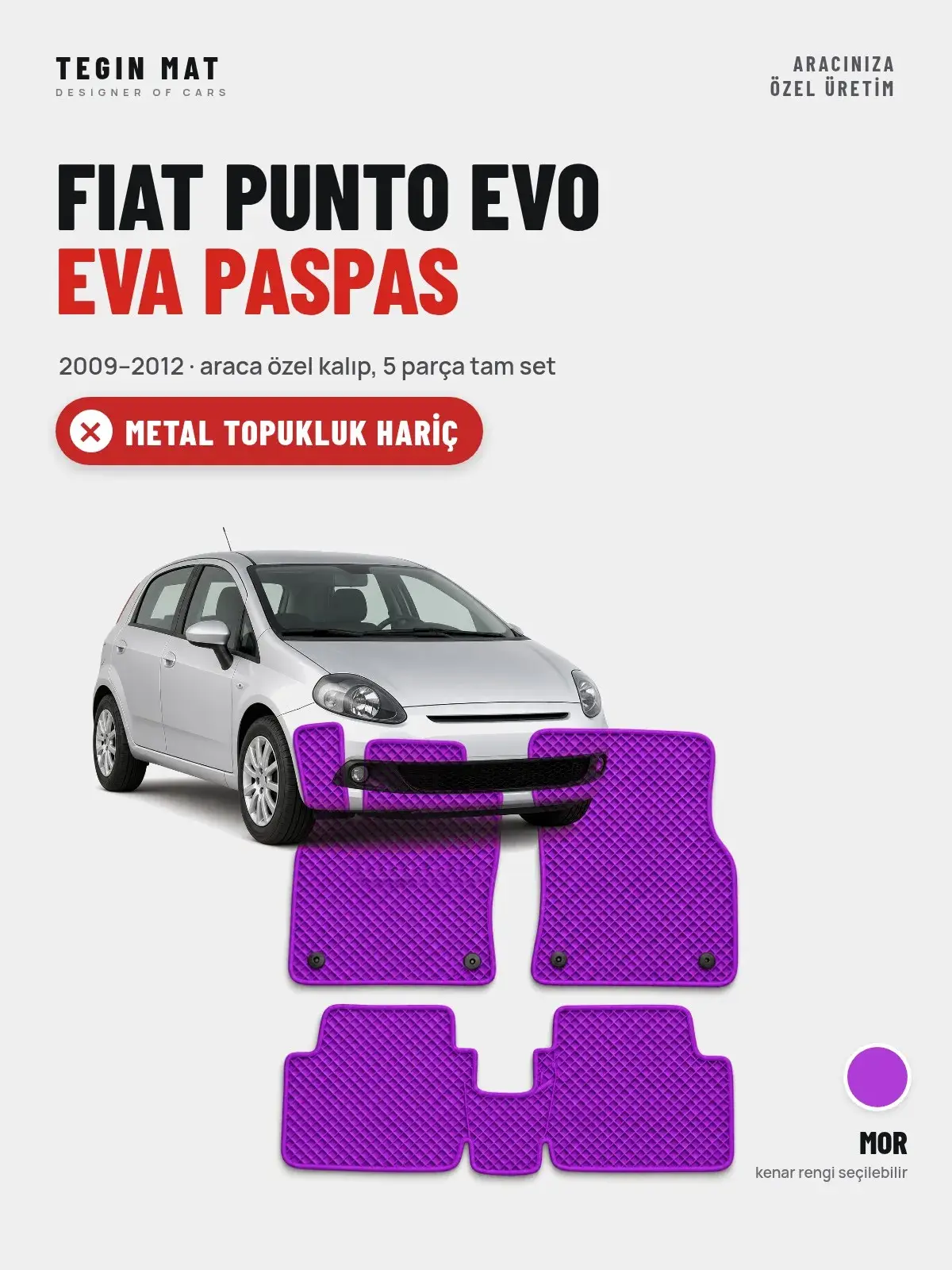 Fiat Punto Evo EVA Oto Paspas Tam Set (2009–2012) Mor – Metal Topukluk Hariç (1)