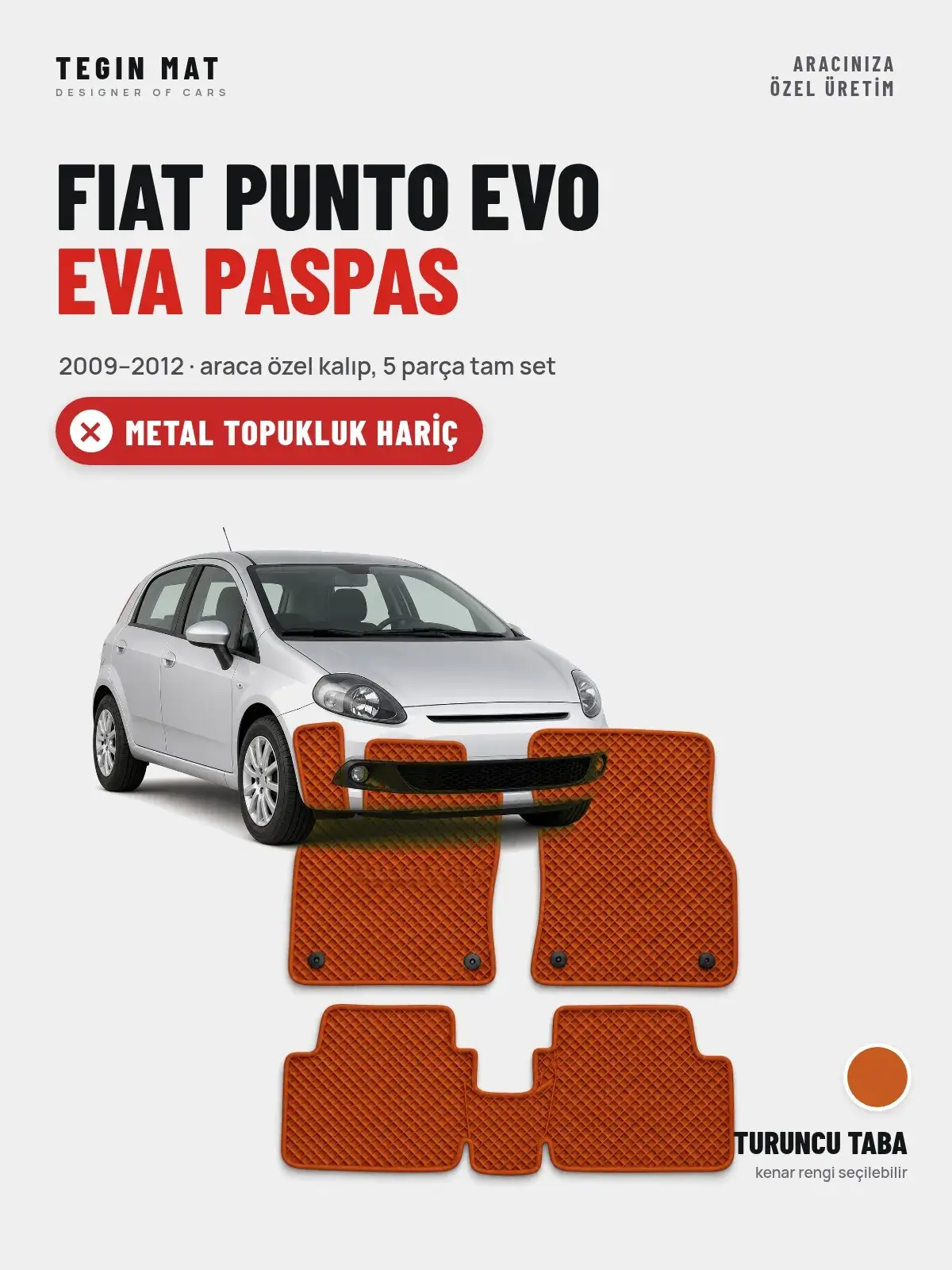 Fiat Punto Evo EVA Oto Paspas Tam Set (2009–2012) Turuncu Taba – Metal Topukluk Hariç (1)