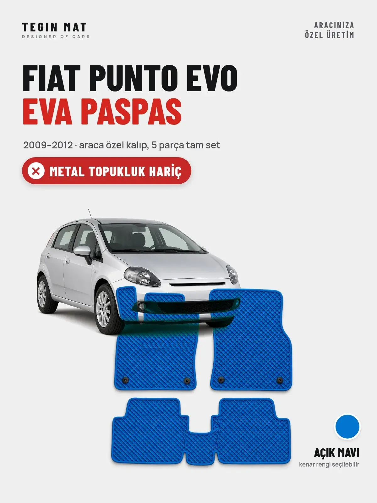 Fiat Punto Evo EVA Oto Paspas Tam Set (2009–2012) Açık Mavi – Metal Topukluk Hariç (1)