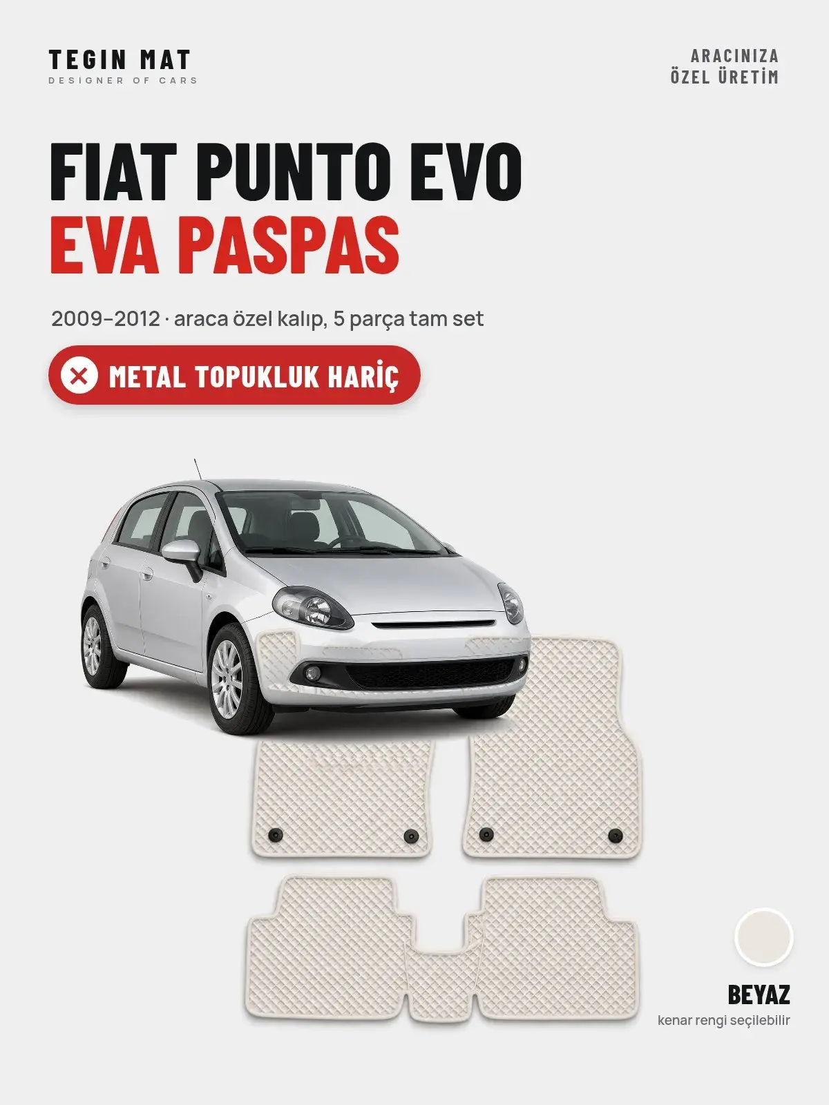 Fiat Punto Evo EVA Oto Paspas Tam Set (2009–2012) Beyaz – Metal Topukluk Hariç (1)