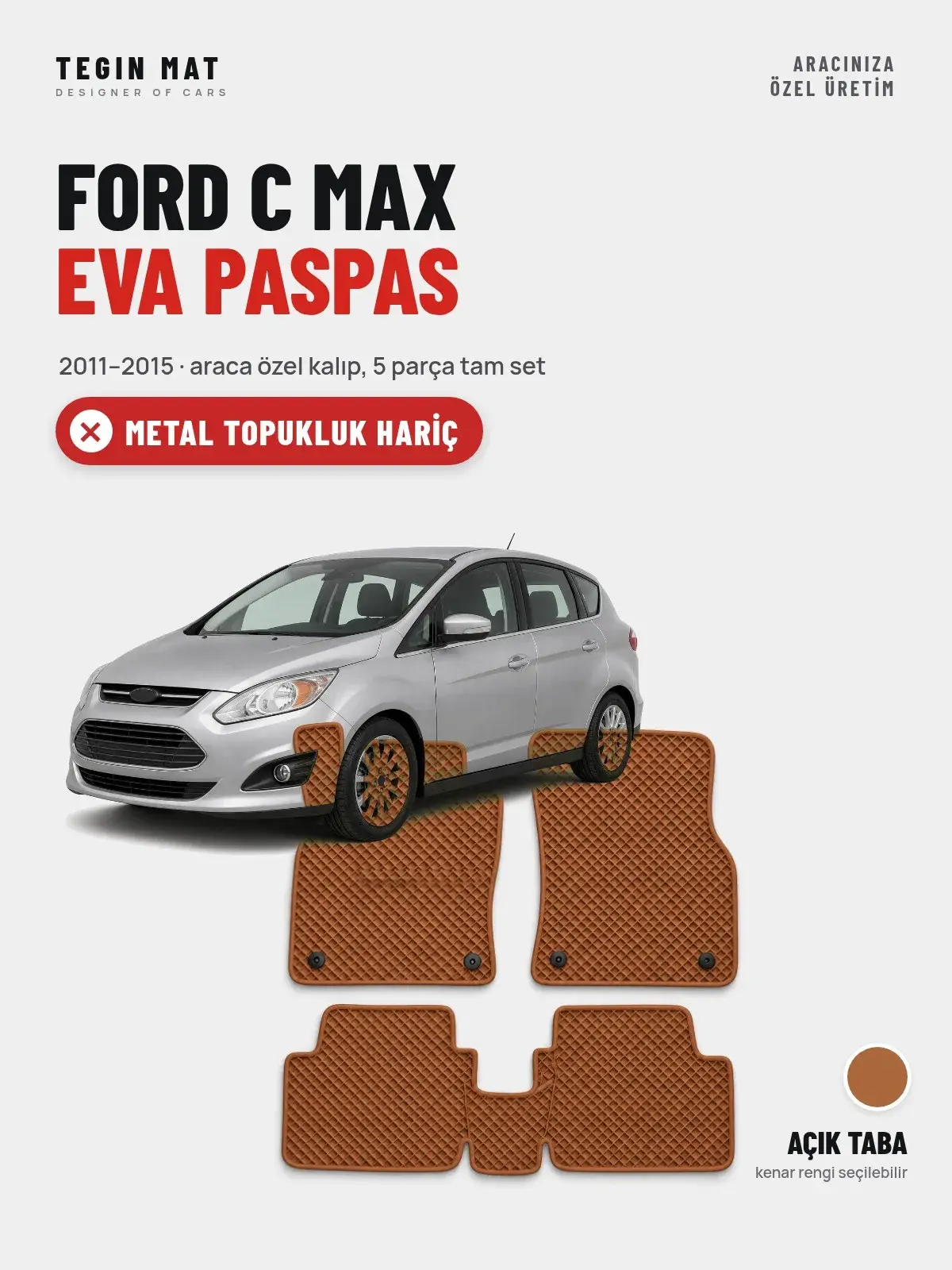 Ford C Max EVA Oto Paspas Tam Set (2011–2015) Açık Taba – Metal Topukluk Hariç (1)