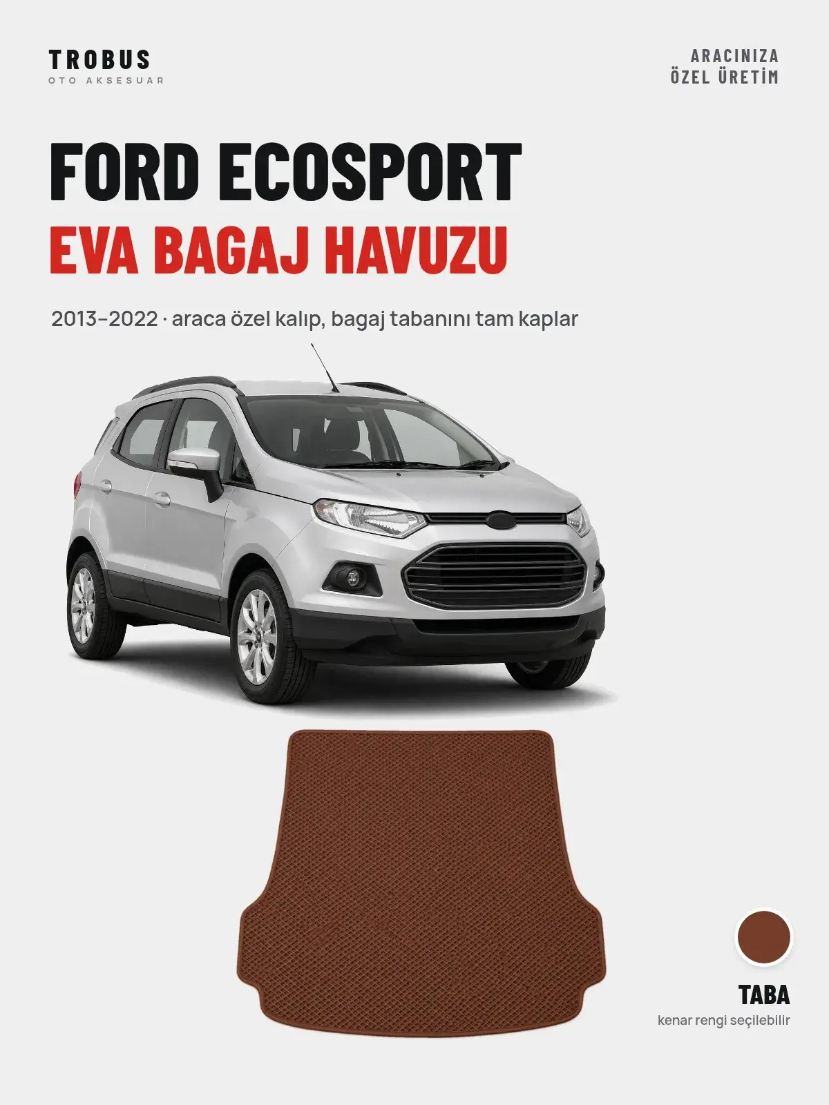 Ford Ecosport EVA Bagaj Havuzu (2013–2022) Taba – Araca Özel Kalıp (1)