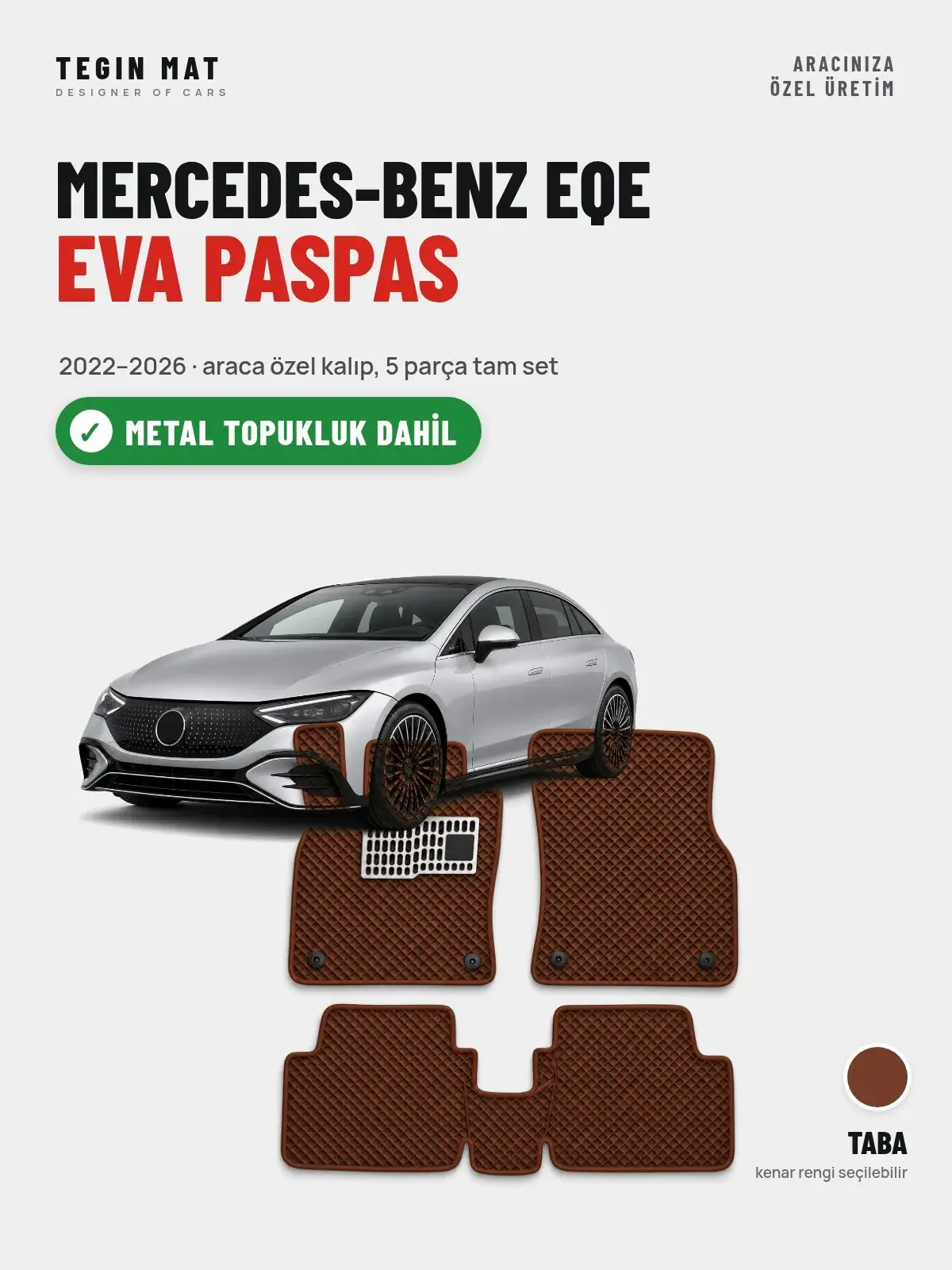 Mercedes-Benz EQE EVA Oto Paspas Tam Set (2022–2026) Taba – Metal Topukluk Dahil (1)
