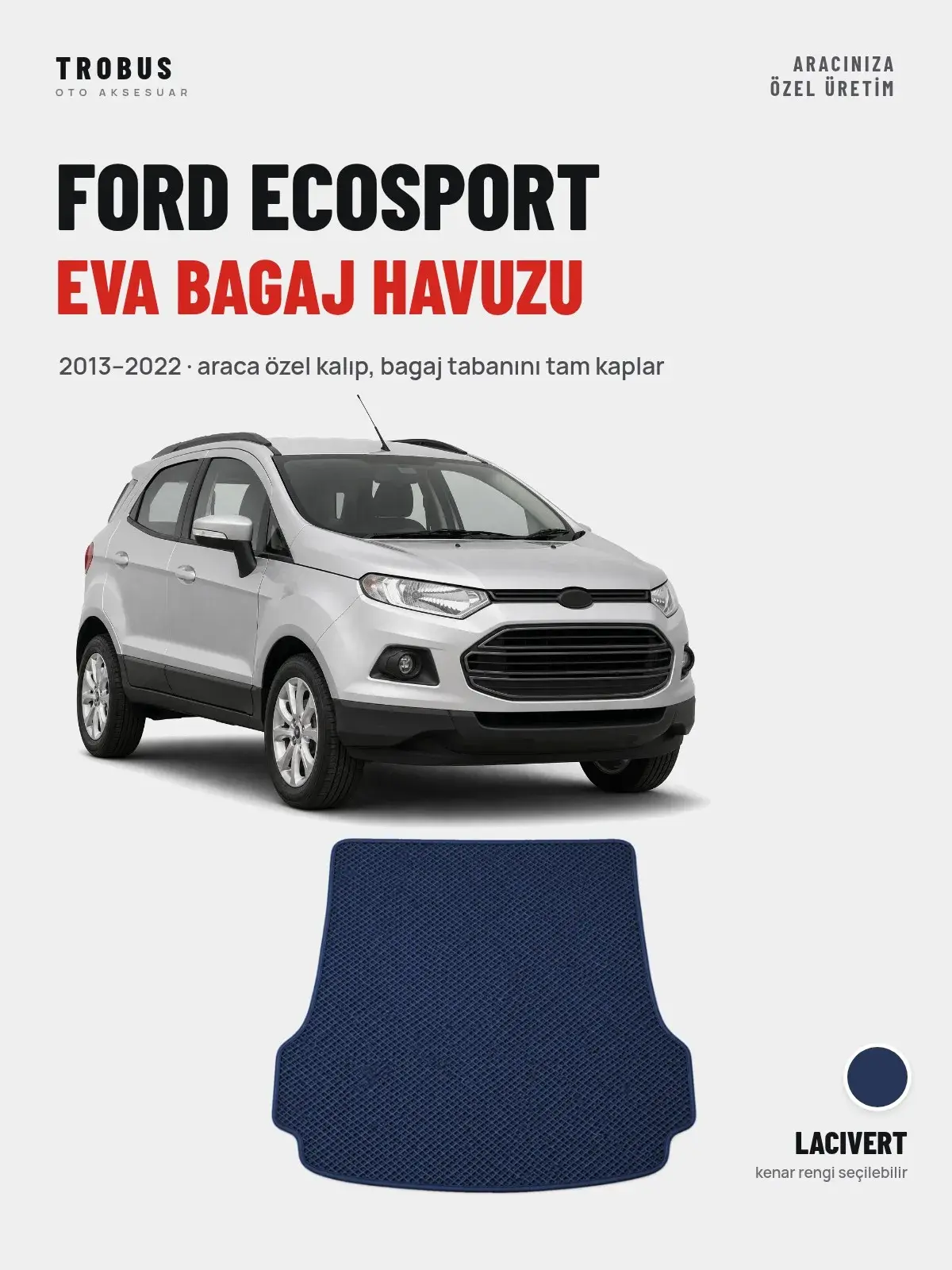 Ford Ecosport EVA Bagaj Havuzu (2013–2022) Lacivert – Araca Özel Kalıp (1)