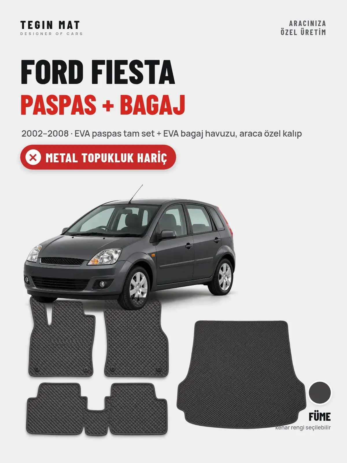Ford Fiesta EVA Paspas + Bagaj Havuzu Seti (2002–2008) Füme – Metal Topukluk Hariç (1)