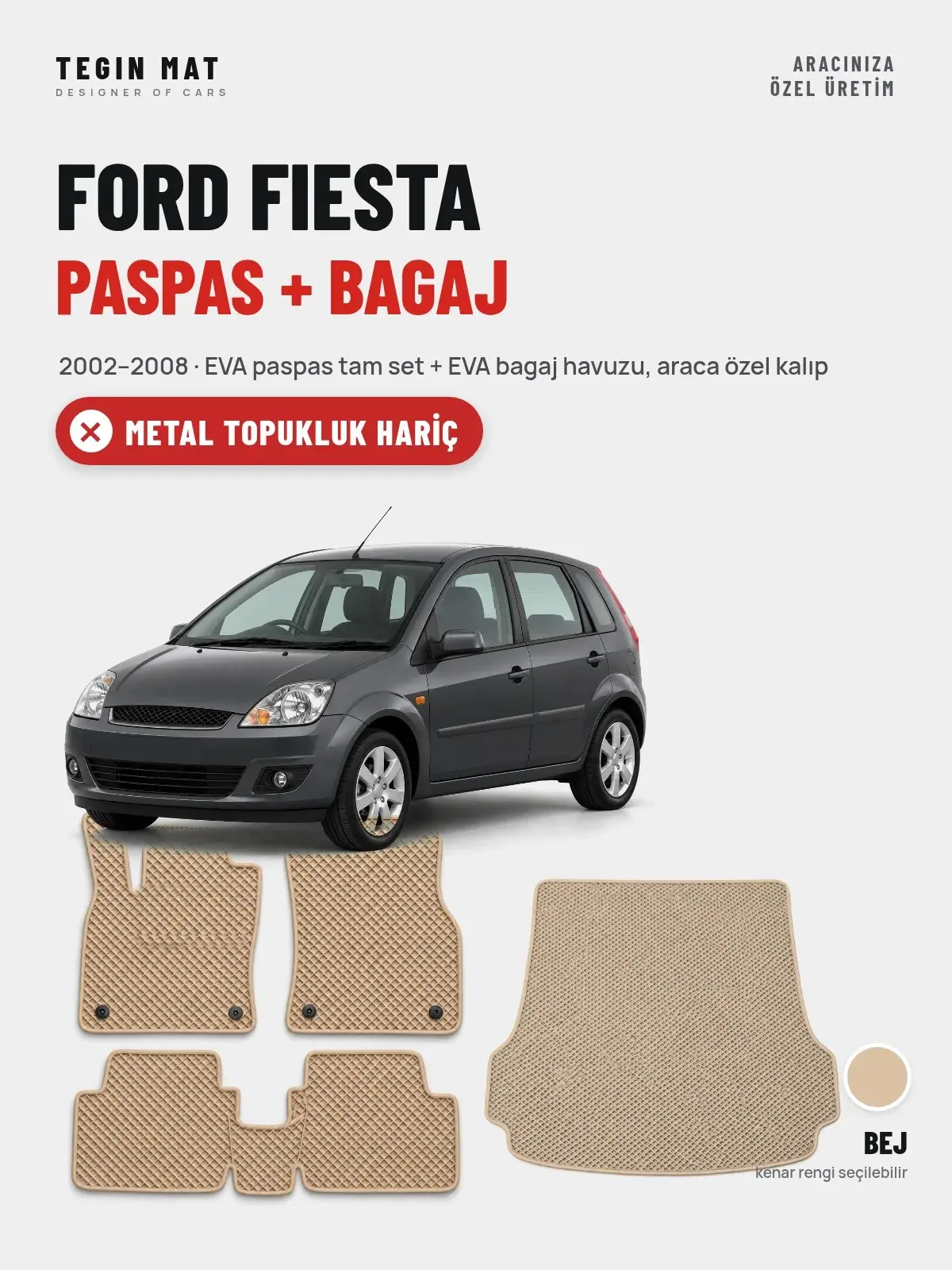 Ford Fiesta EVA Paspas + Bagaj Havuzu Seti (2002–2008) Bej – Metal Topukluk Hariç (1)