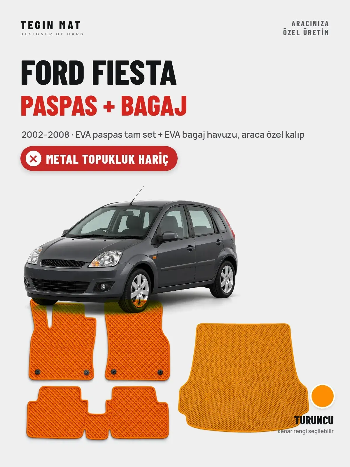 Ford Fiesta EVA Paspas + Bagaj Havuzu Seti (2002–2008) Turuncu – Metal Topukluk Hariç (1)