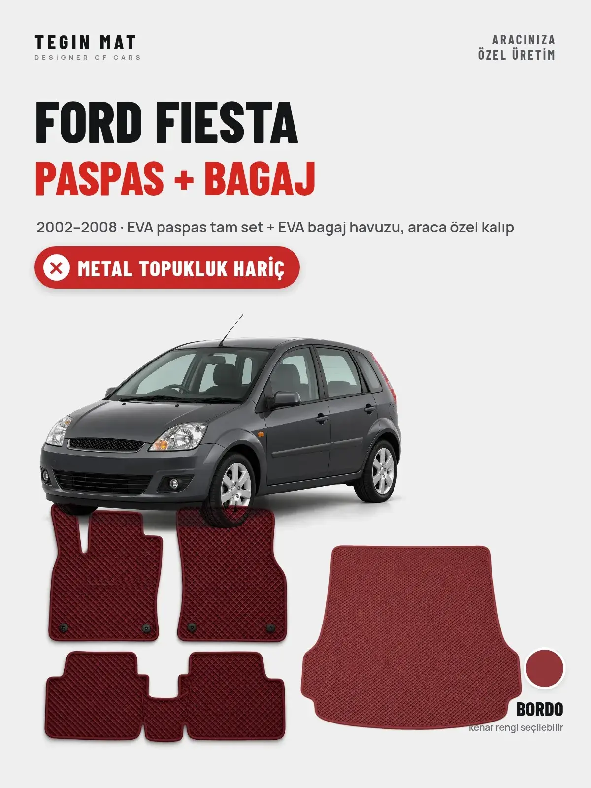 Ford Fiesta EVA Paspas + Bagaj Havuzu Seti (2002–2008) Bordo – Metal Topukluk Hariç (1)
