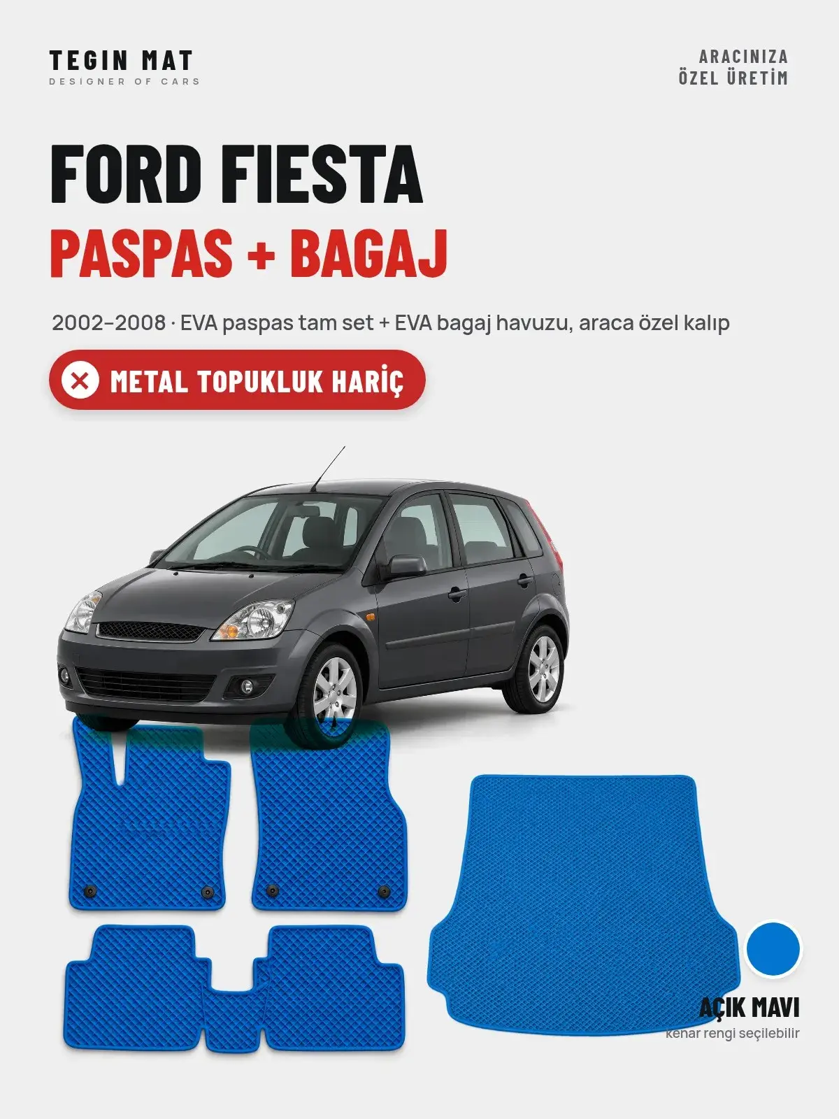 Ford Fiesta EVA Paspas + Bagaj Havuzu Seti (2002–2008) Açık Mavi – Metal Topukluk Hariç (1)