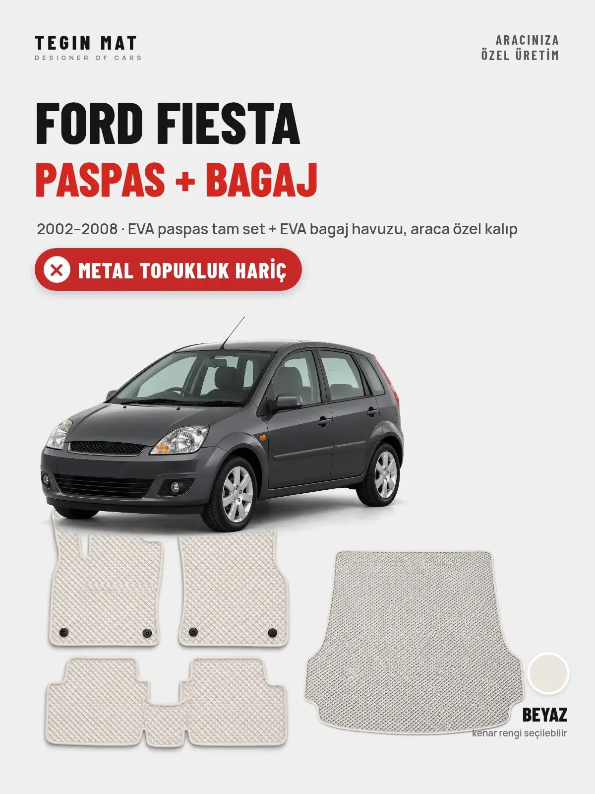 Ford Fiesta EVA Paspas + Bagaj Havuzu Seti (2002–2008) Beyaz – Metal Topukluk Hariç (1)