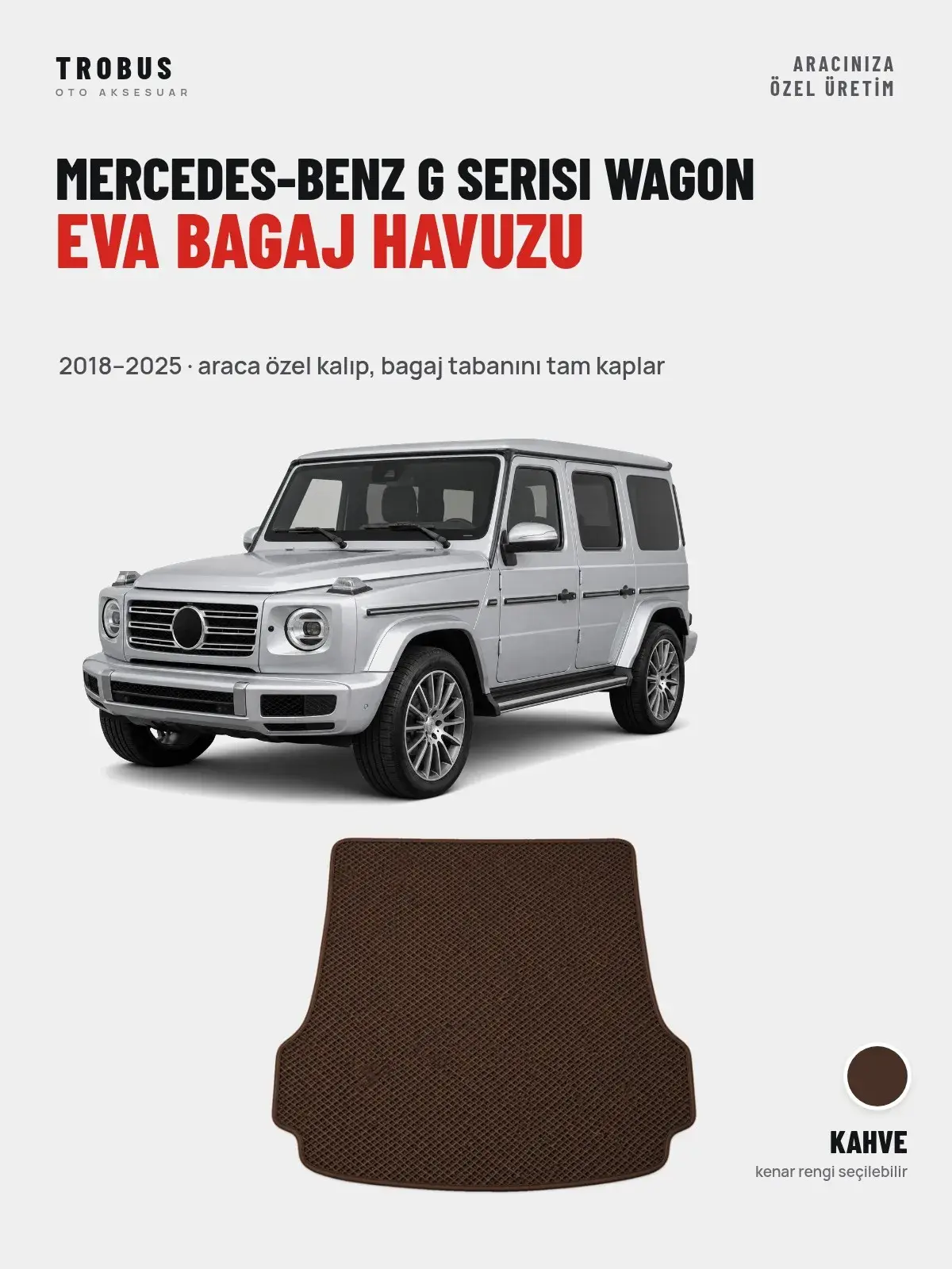 Mercedes-Benz G Serisi Wagon EVA Bagaj Havuzu (2018–2025) Kahve – Araca Özel Kalıp (1)