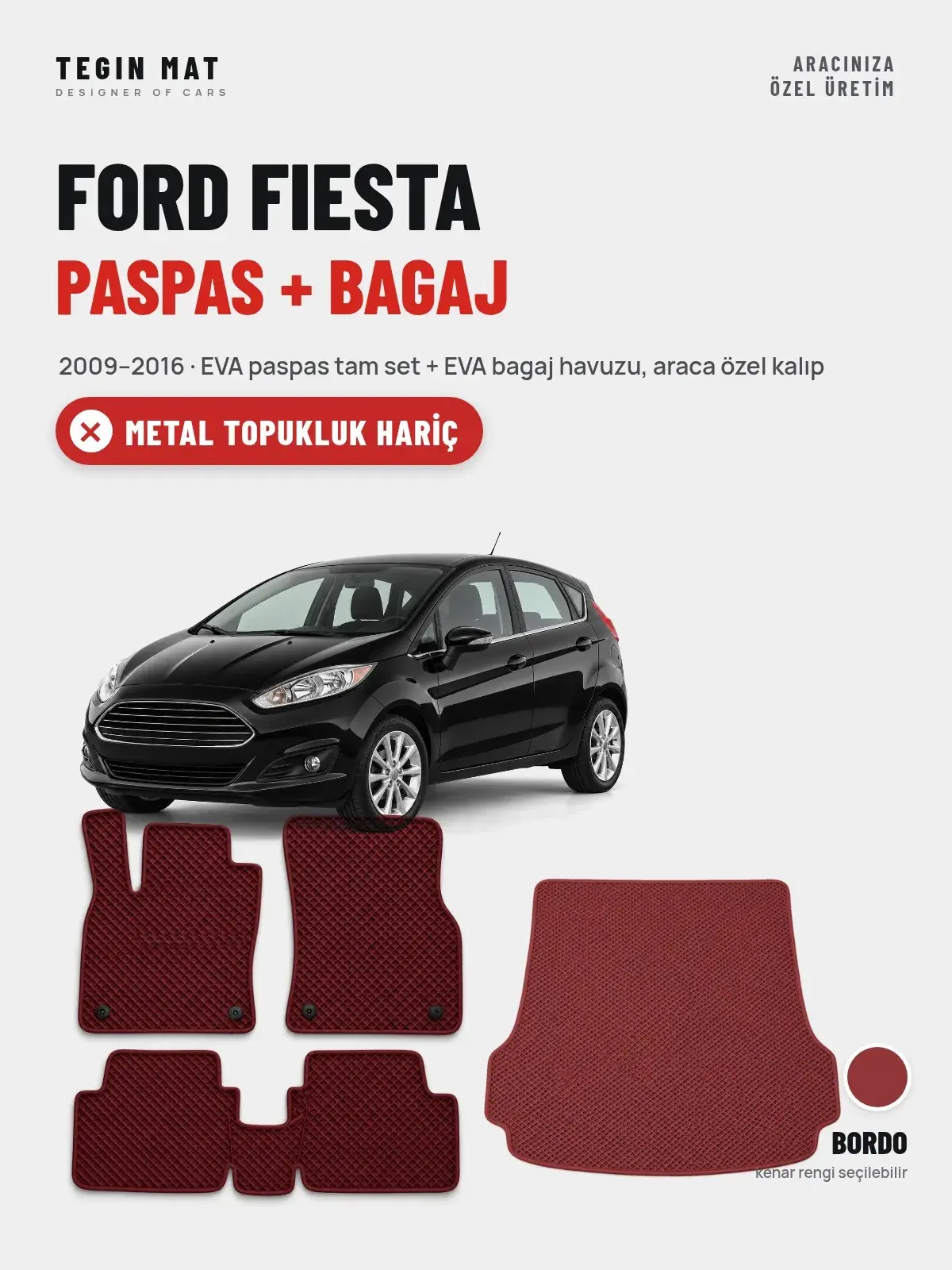 Ford Fiesta EVA Paspas + Bagaj Havuzu Seti (2009–2016) Bordo – Metal Topukluk Hariç (1)
