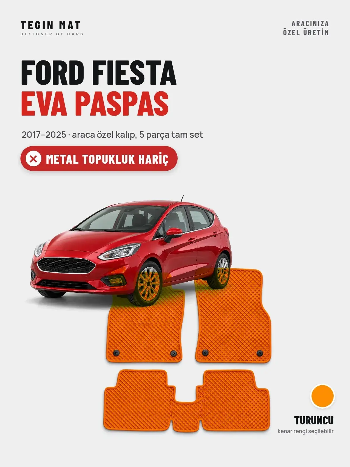 Ford Fiesta EVA Oto Paspas Tam Set (2017–2025) Turuncu – Metal Topukluk Hariç (1)