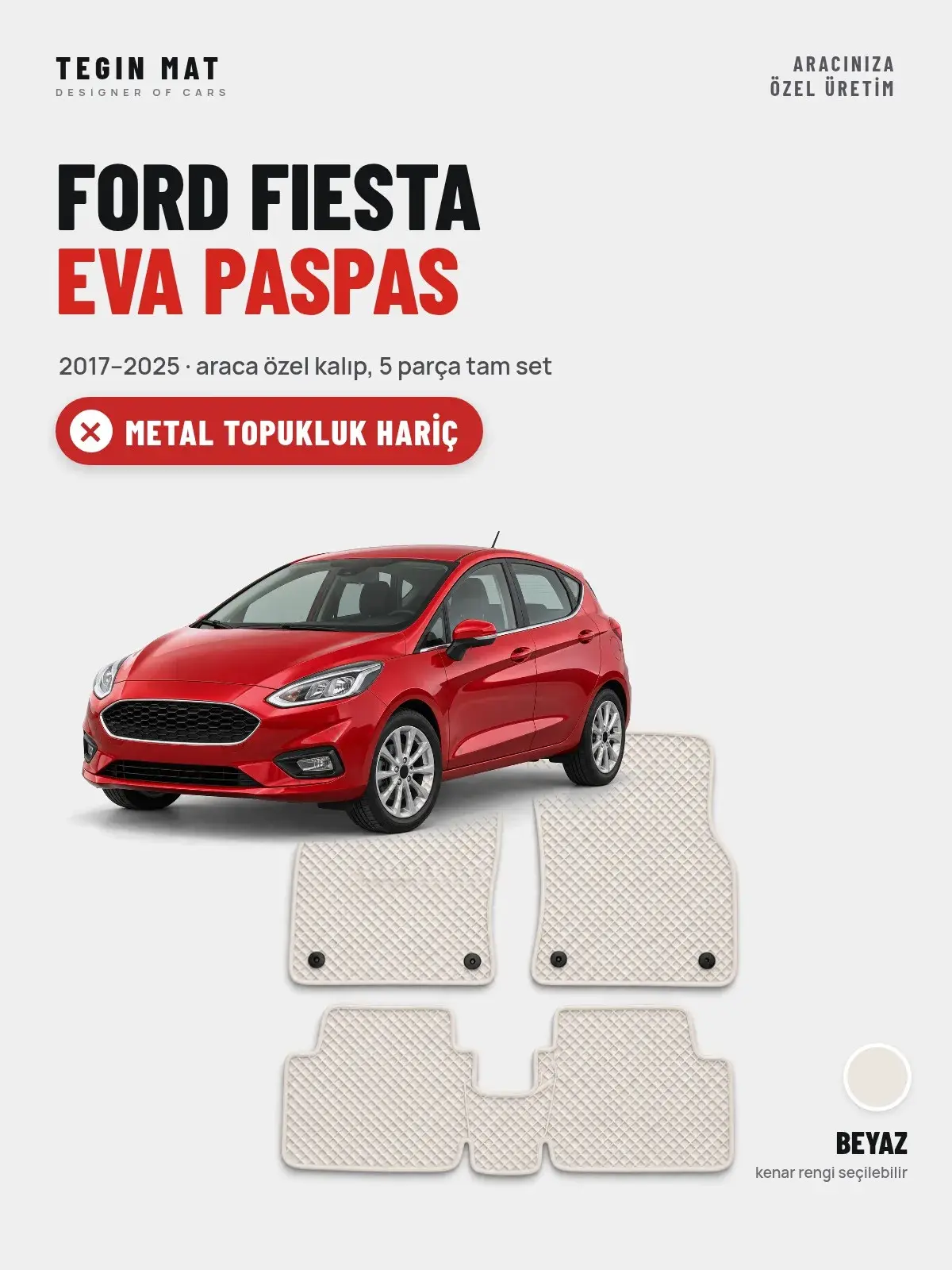 Ford Fiesta EVA Oto Paspas Tam Set (2017–2025) Beyaz – Metal Topukluk Hariç (1)