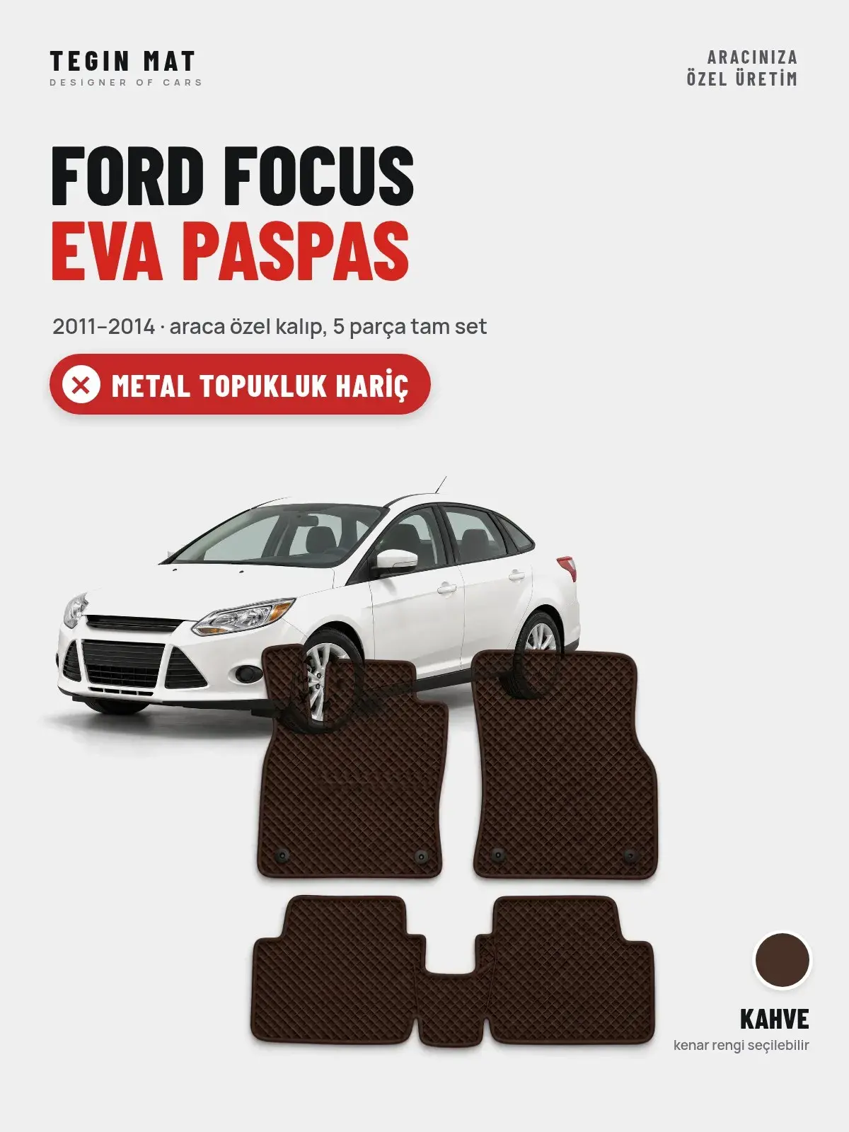 Ford Focus EVA Oto Paspas Tam Set (2011–2014) Kahve – Metal Topukluk Hariç (1)