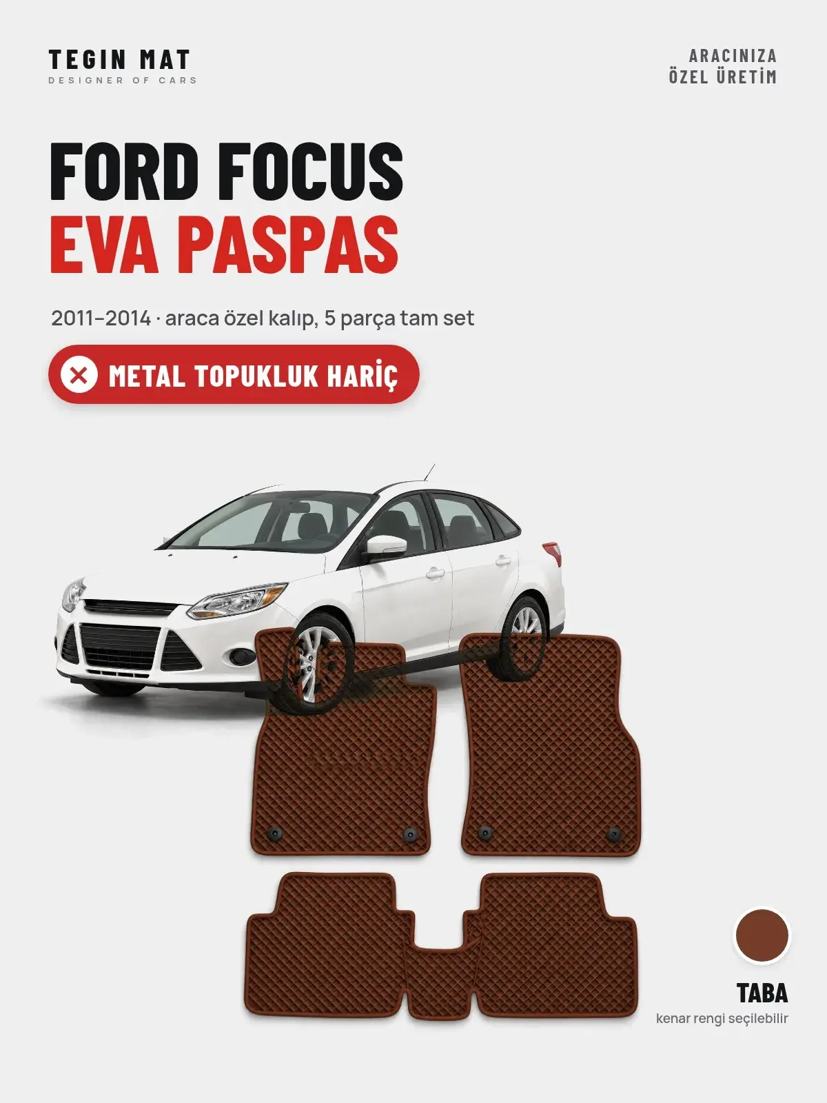 Ford Focus EVA Oto Paspas Tam Set (2011–2014) Taba – Metal Topukluk Hariç (1)