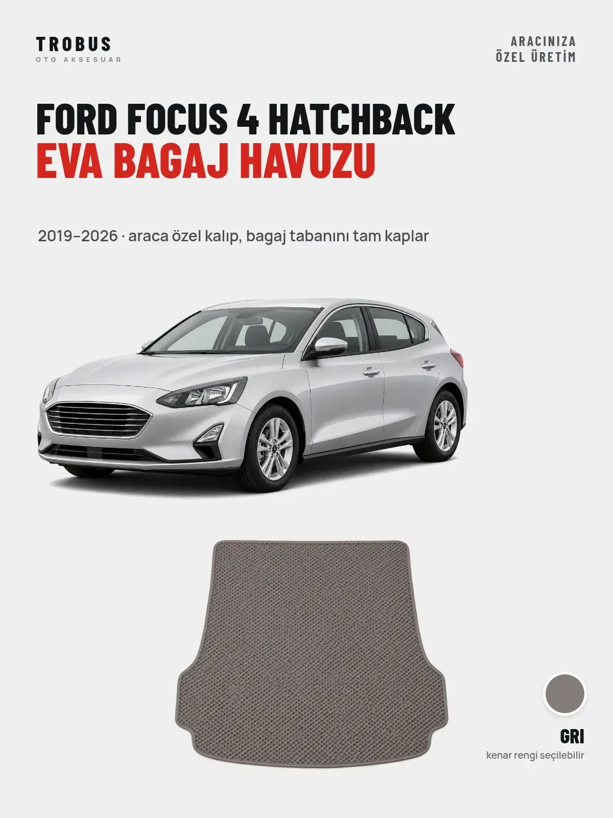 Ford Focus 4 Hatchback EVA Bagaj Havuzu (2019–2026) Gri – Araca Özel Kalıp (1)