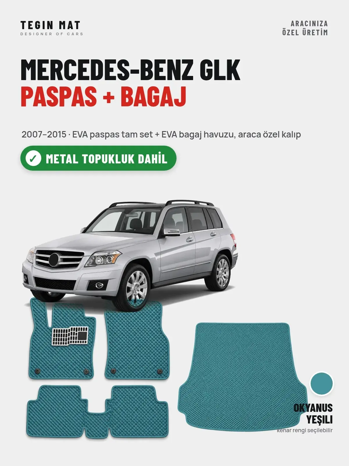 Mercedes-Benz Glk EVA Paspas + Bagaj Havuzu Seti (2007–2015) Okyanus Yeşili – Metal Topukluk Dahil (1)