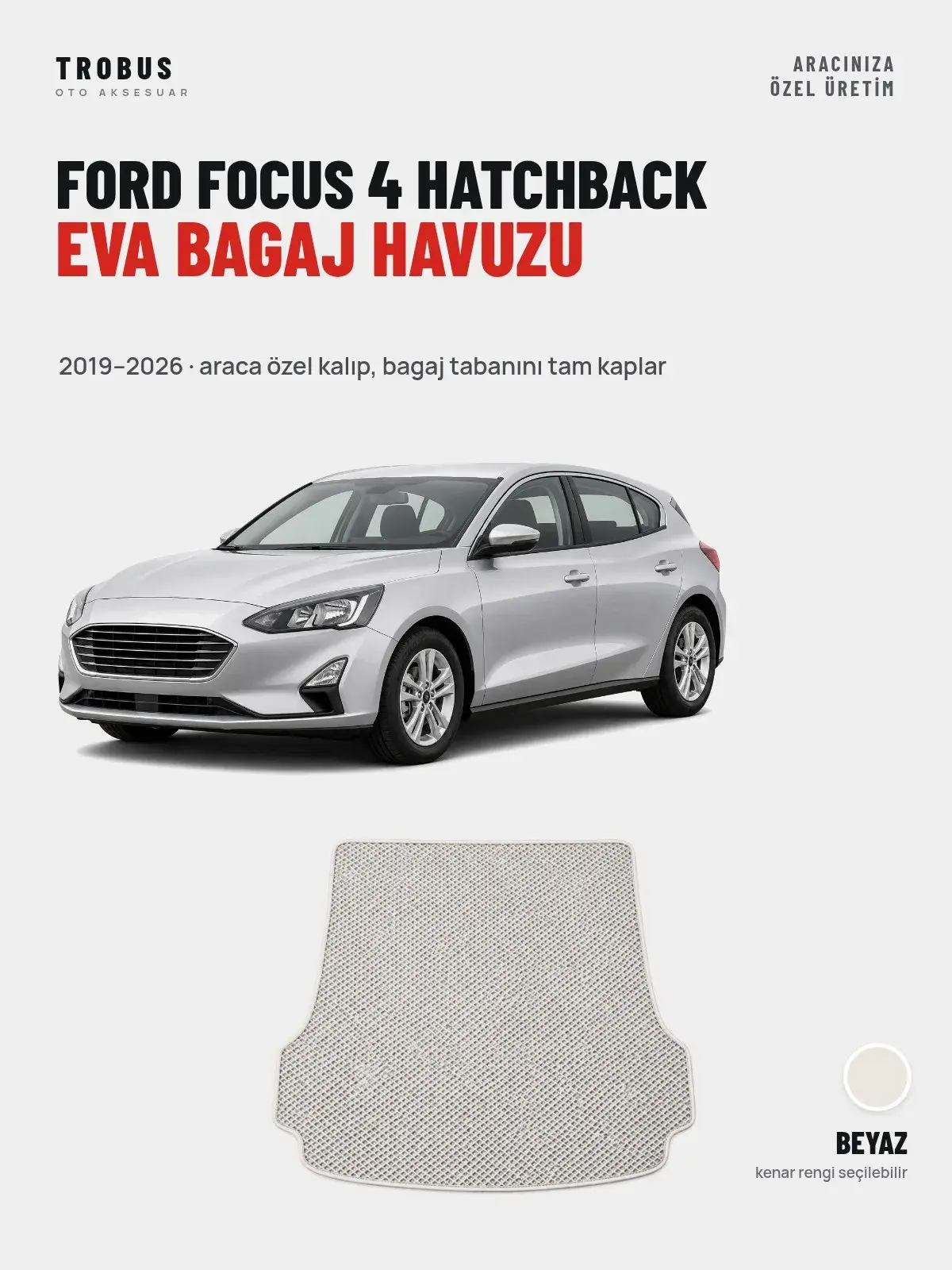 Ford Focus 4 Hatchback EVA Bagaj Havuzu (2019–2026) Beyaz – Araca Özel Kalıp (1)