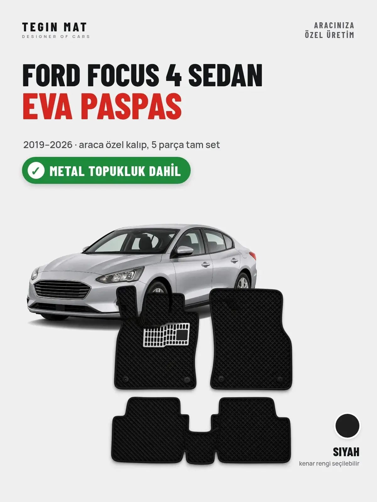 Ford Focus 4 Sedan EVA Oto Paspas Tam Set (2019–2026) Siyah – Metal Topukluk Dahil (1)