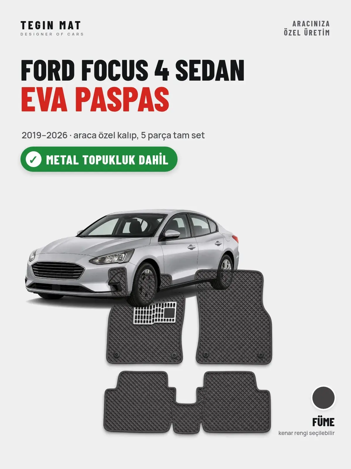 Ford Focus 4 Sedan EVA Oto Paspas Tam Set (2019–2026) Füme – Metal Topukluk Dahil (1)