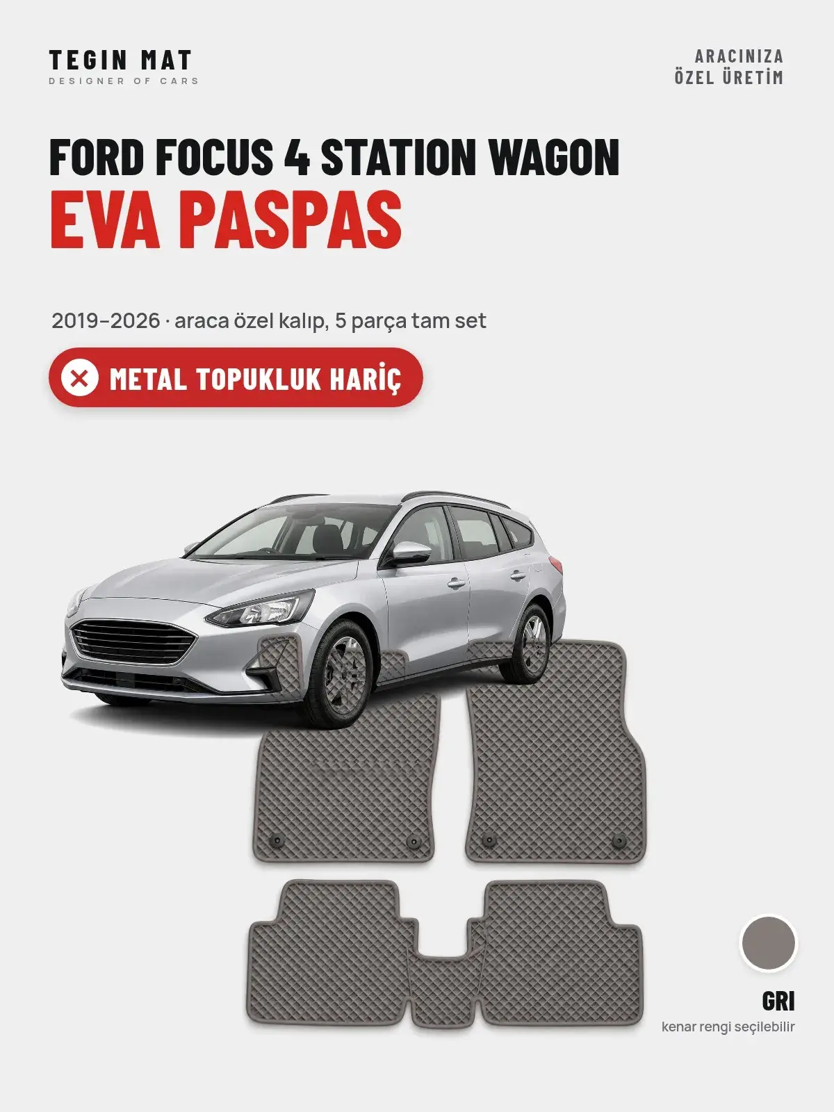 Ford Focus 4 Station Wagon EVA Oto Paspas Tam Set (2019–2026) Gri – Metal Topukluk Hariç (1)