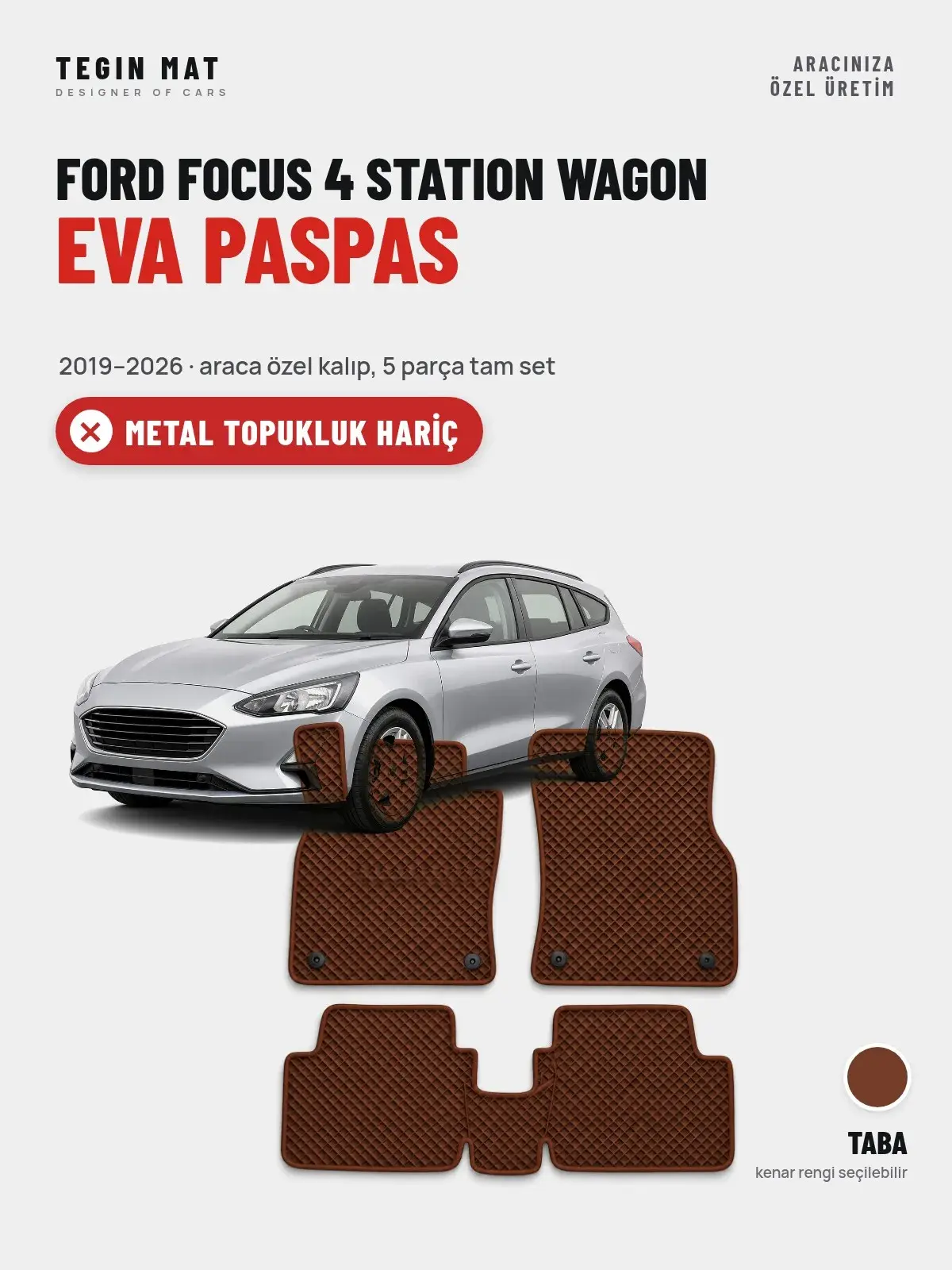 Ford Focus 4 Station Wagon EVA Oto Paspas Tam Set (2019–2026) Taba – Metal Topukluk Hariç (1)