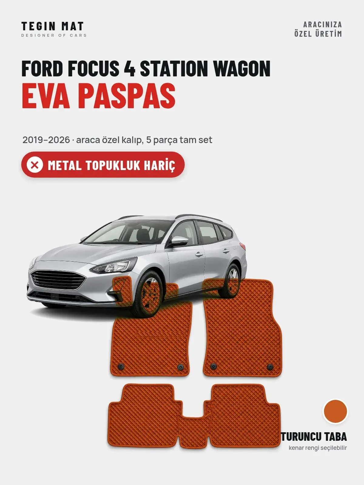 Ford Focus 4 Station Wagon EVA Oto Paspas Tam Set (2019–2026) Turuncu Taba – Metal Topukluk Hariç (1)