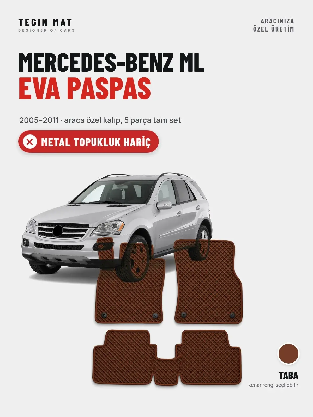 Mercedes-Benz ML EVA Oto Paspas Tam Set (2005–2011) Taba – Metal Topukluk Hariç (1)