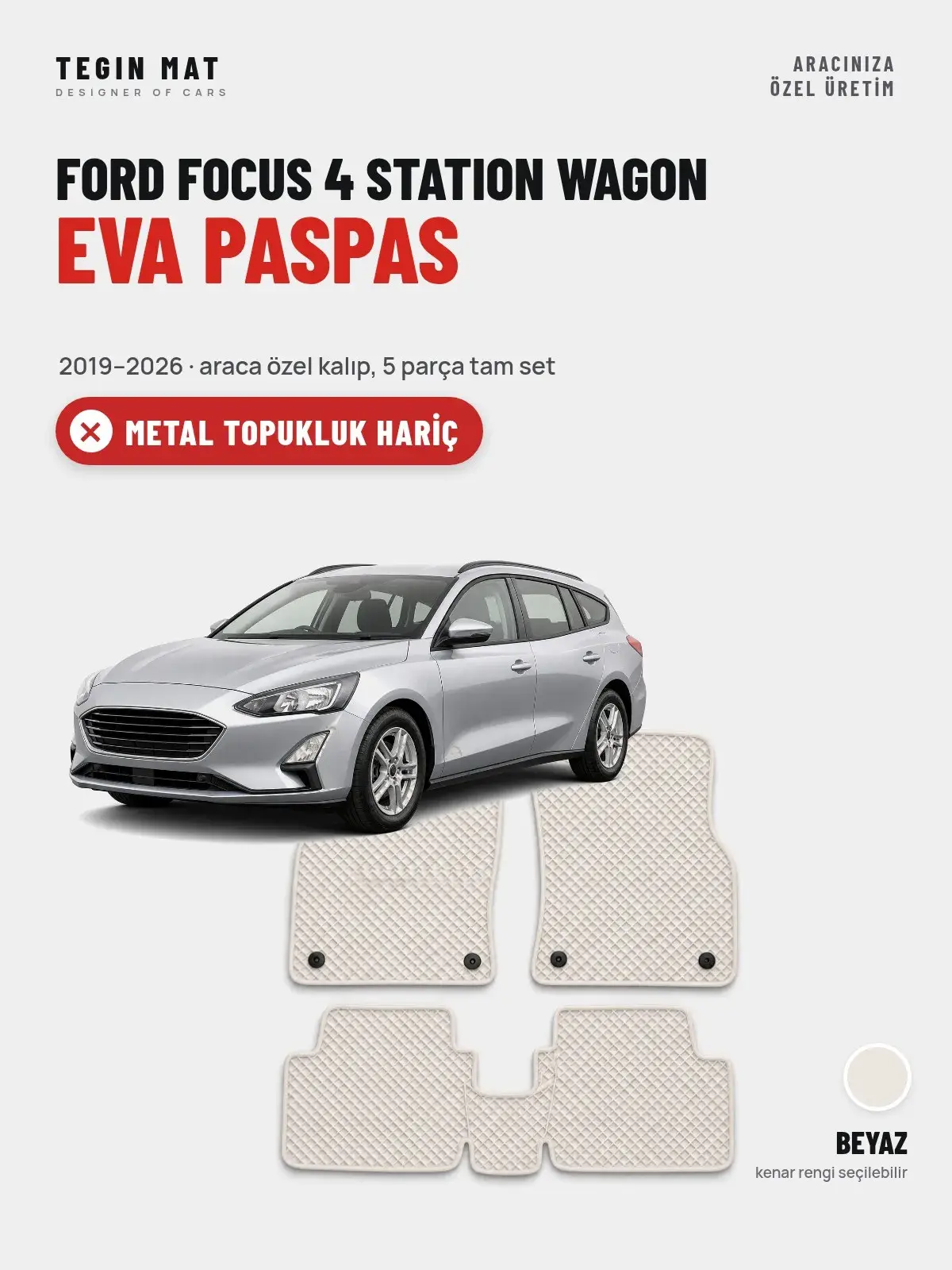 Ford Focus 4 Station Wagon EVA Oto Paspas Tam Set (2019–2026) Beyaz – Metal Topukluk Hariç (1)