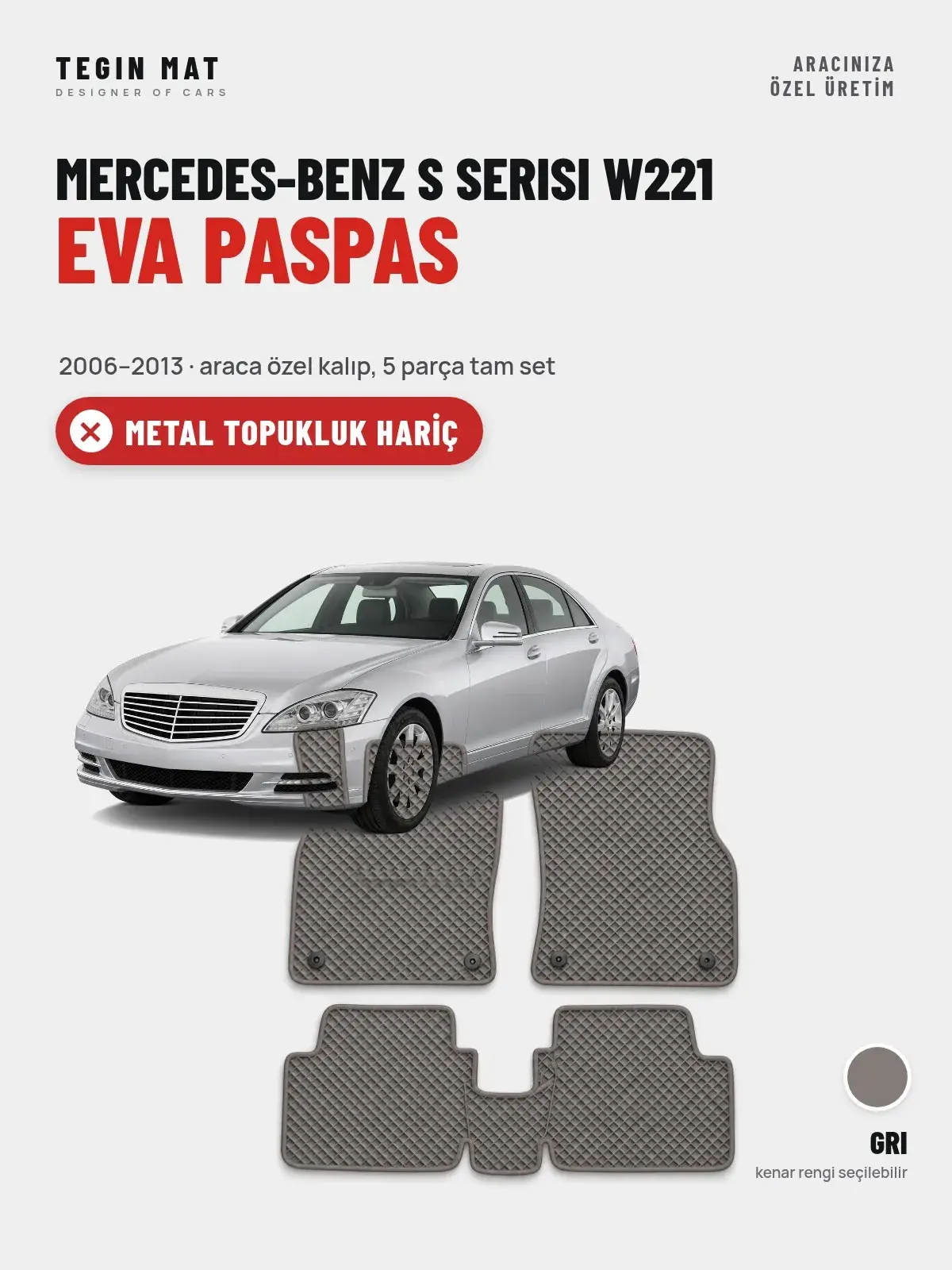 Mercedes-Benz S Serisi W221 EVA Oto Paspas Tam Set (2006–2013) Gri – Metal Topukluk Hariç (1)