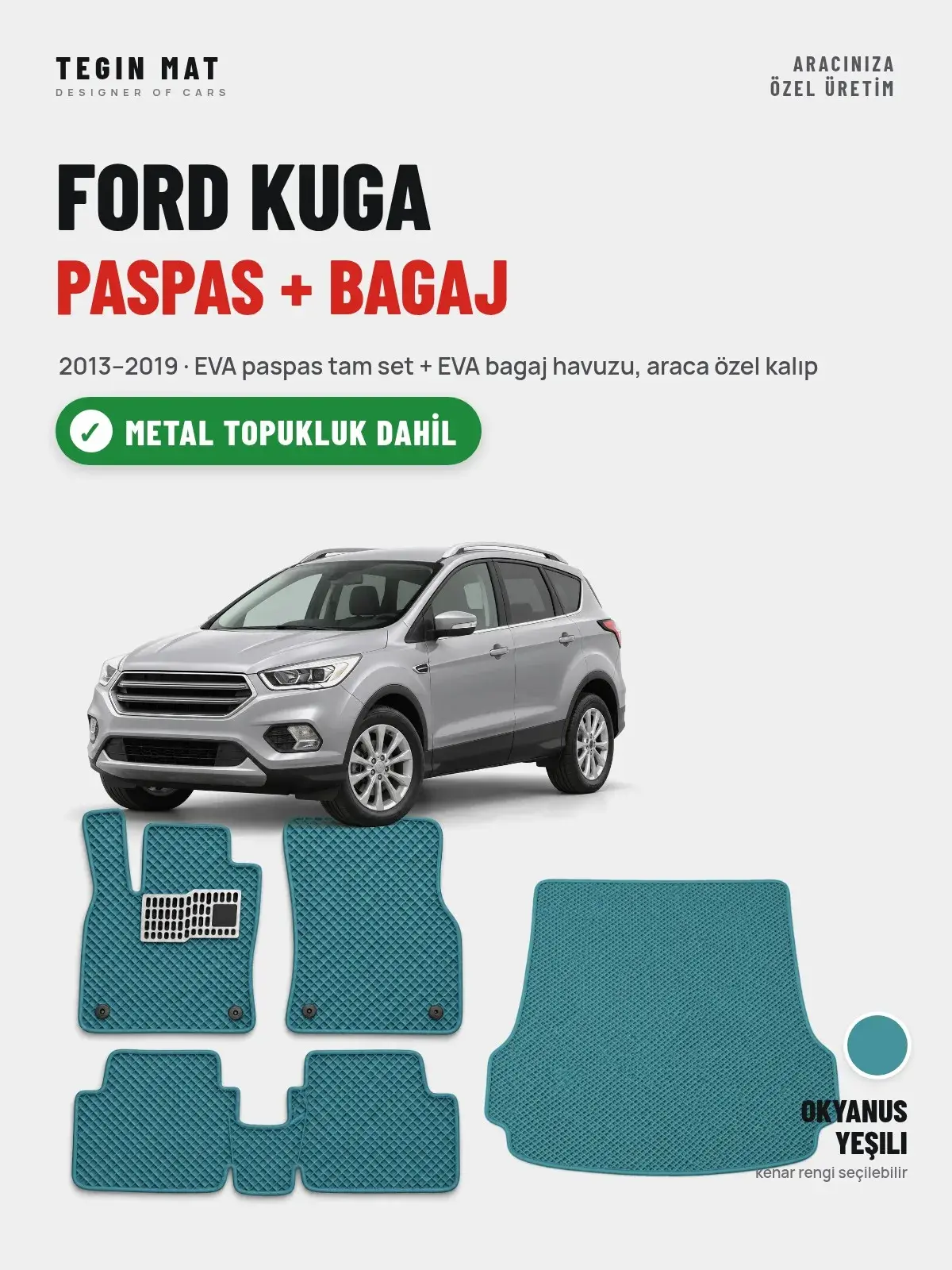Ford Kuga EVA Paspas + Bagaj Havuzu Seti (2013–2019) Okyanus Yeşili – Metal Topukluk Dahil (1)
