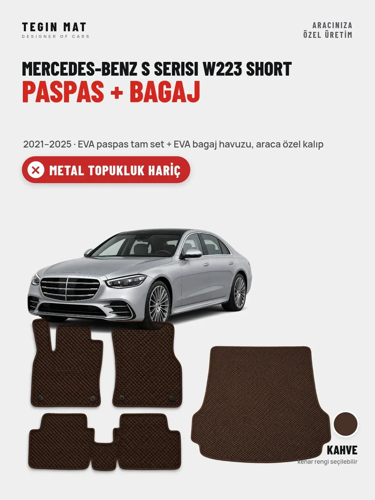 Mercedes-Benz S Serisi W223 Short EVA Paspas + Bagaj Havuzu Seti (2021–2025) Kahve – Metal Topukluk Hariç (1)
