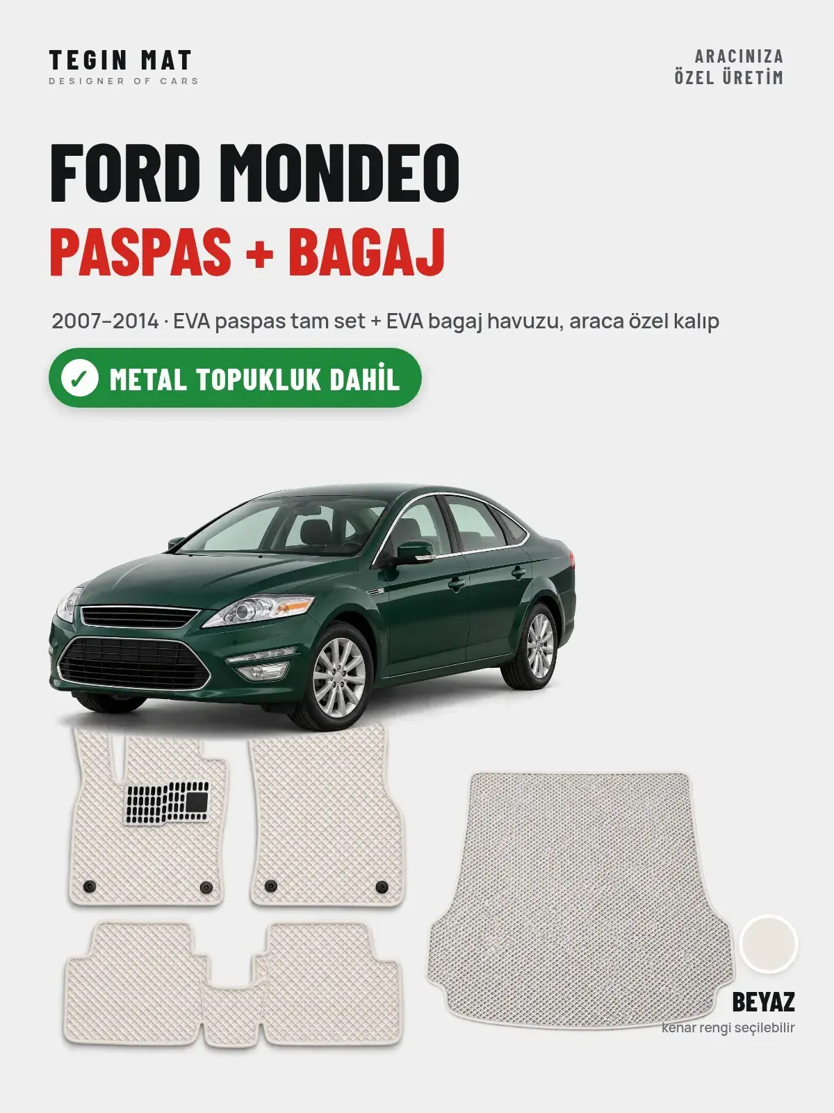 Ford Mondeo EVA Paspas + Bagaj Havuzu Seti (2007–2014) Beyaz – Metal Topukluk Dahil (1)