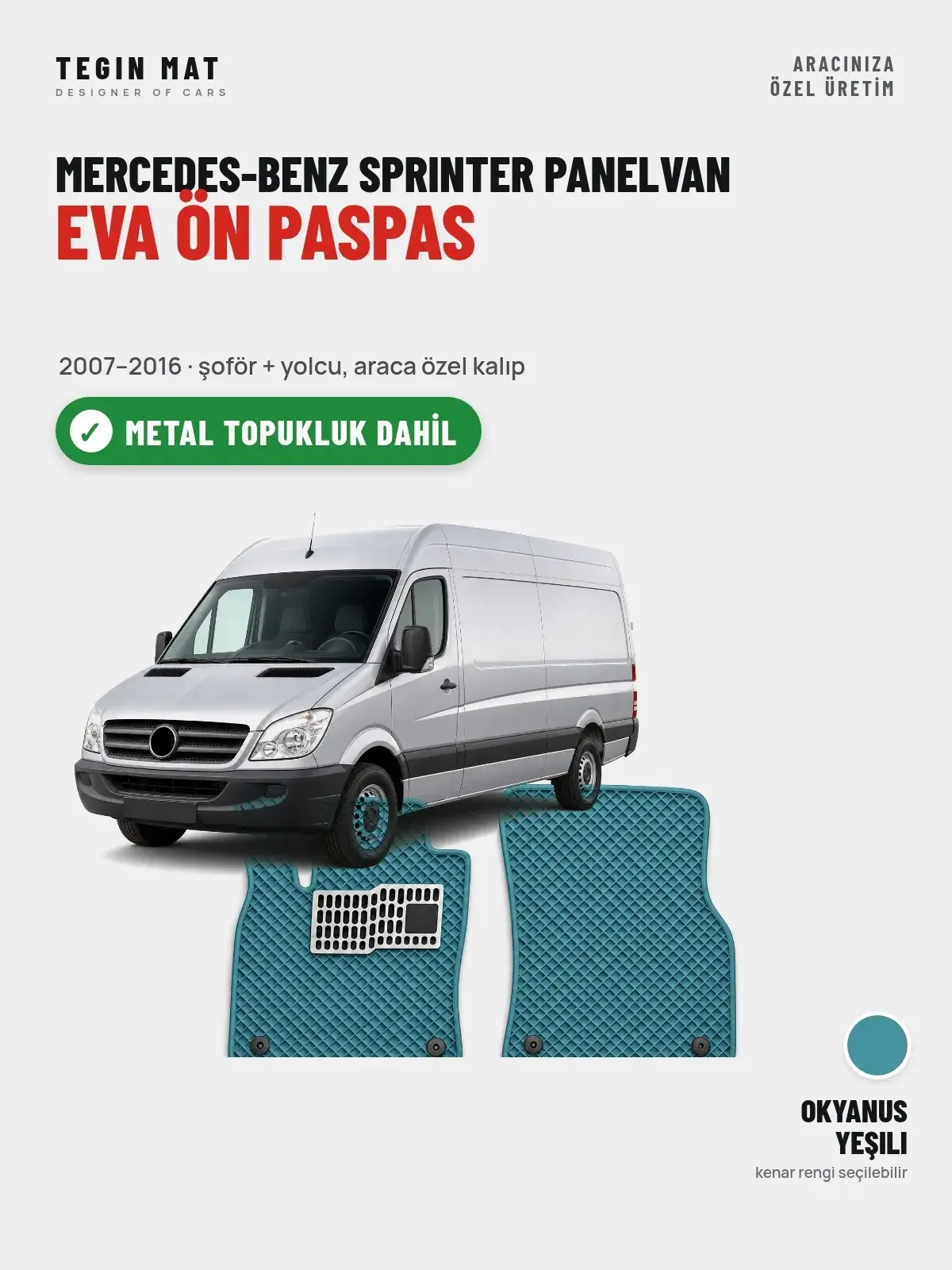 Mercedes-Benz Sprinter Panelvan EVA Ön Paspas (2007–2016) Okyanus Yeşili – Metal Topukluk Dahil (1)