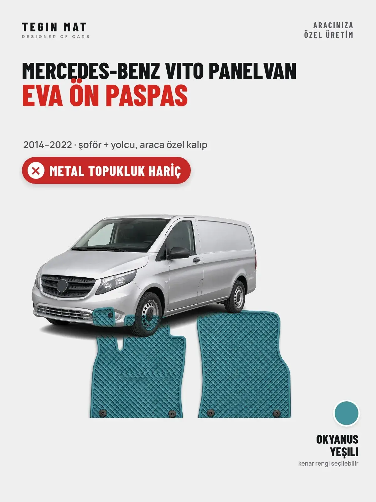 Mercedes-Benz Vito Panelvan EVA Ön Paspas (2014–2022) Okyanus Yeşili – Metal Topukluk Hariç (1)