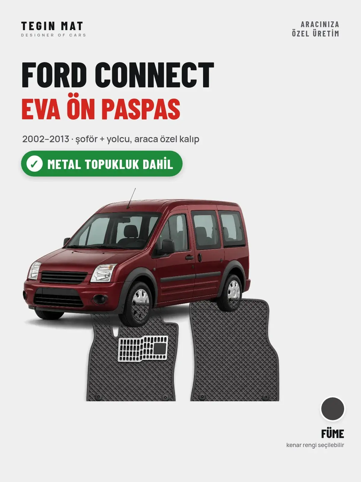 Ford Connect EVA Ön Paspas (2002–2013) Füme – Metal Topukluk Dahil (1)