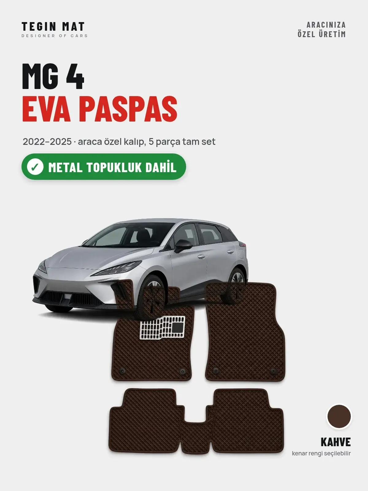 MG 4 EVA Oto Paspas Tam Set (2022–2025) Kahve – Metal Topukluk Dahil (1)