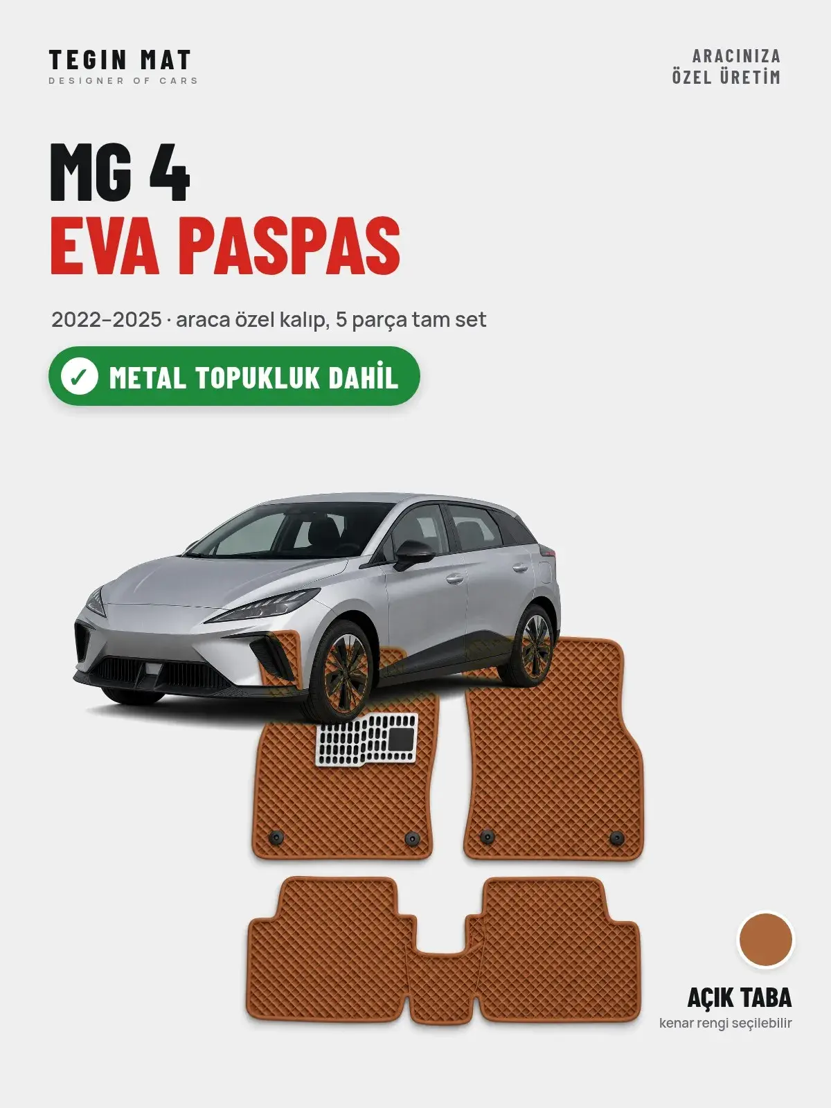 MG 4 EVA Oto Paspas Tam Set (2022–2025) Açık Taba – Metal Topukluk Dahil (1)