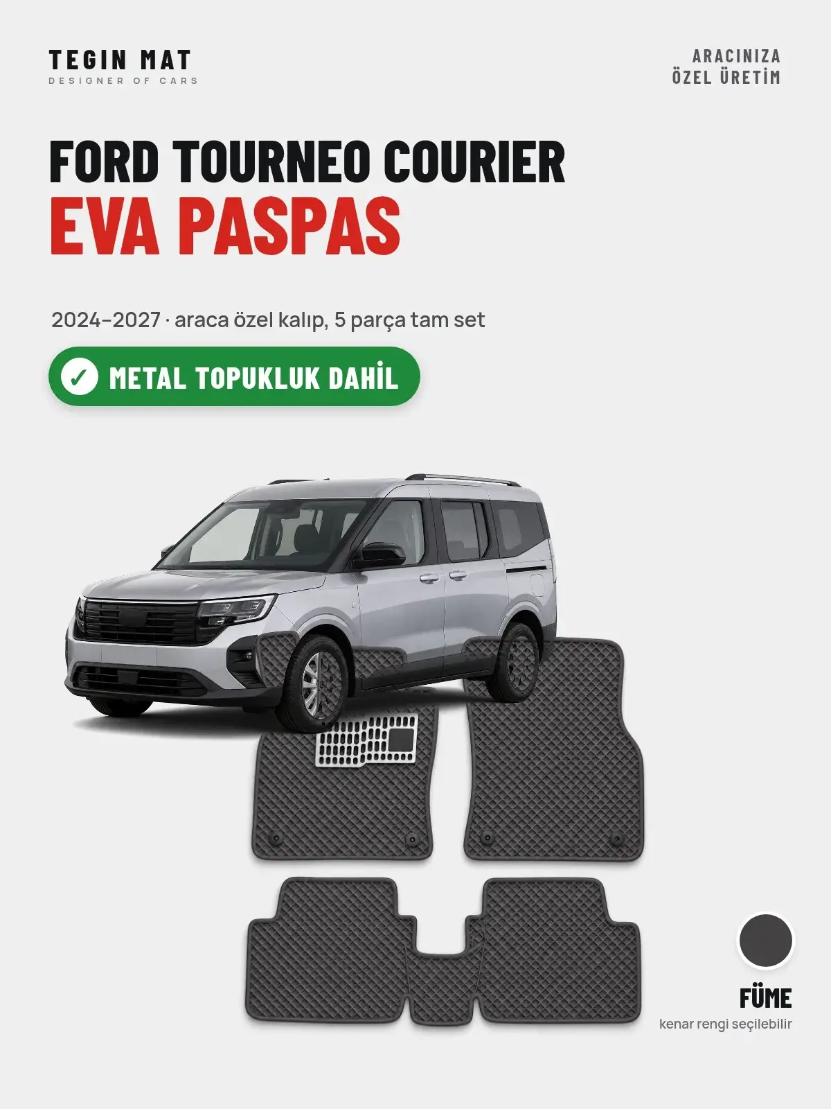 Ford Tourneo Courier EVA Oto Paspas Tam Set (2024–2027) Füme – Metal Topukluk Dahil (1)