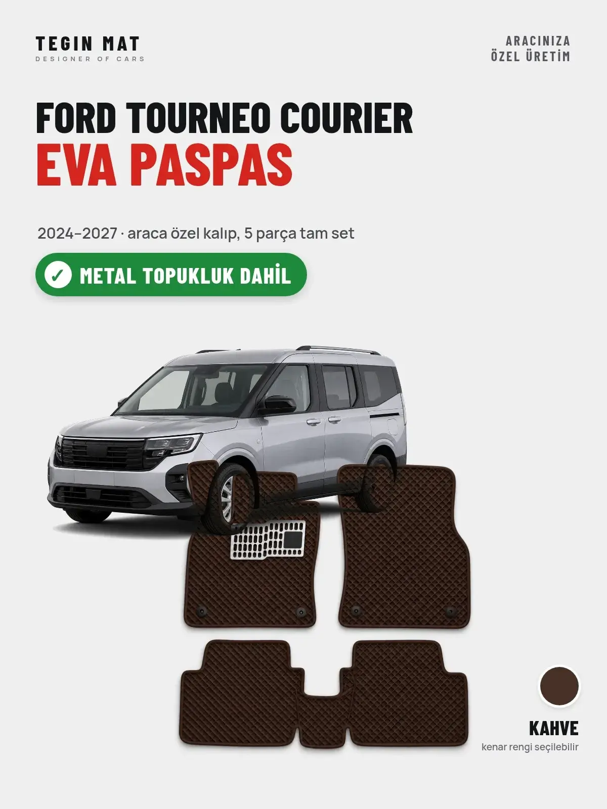 Ford Tourneo Courier EVA Oto Paspas Tam Set (2024–2027) Kahve – Metal Topukluk Dahil (1)
